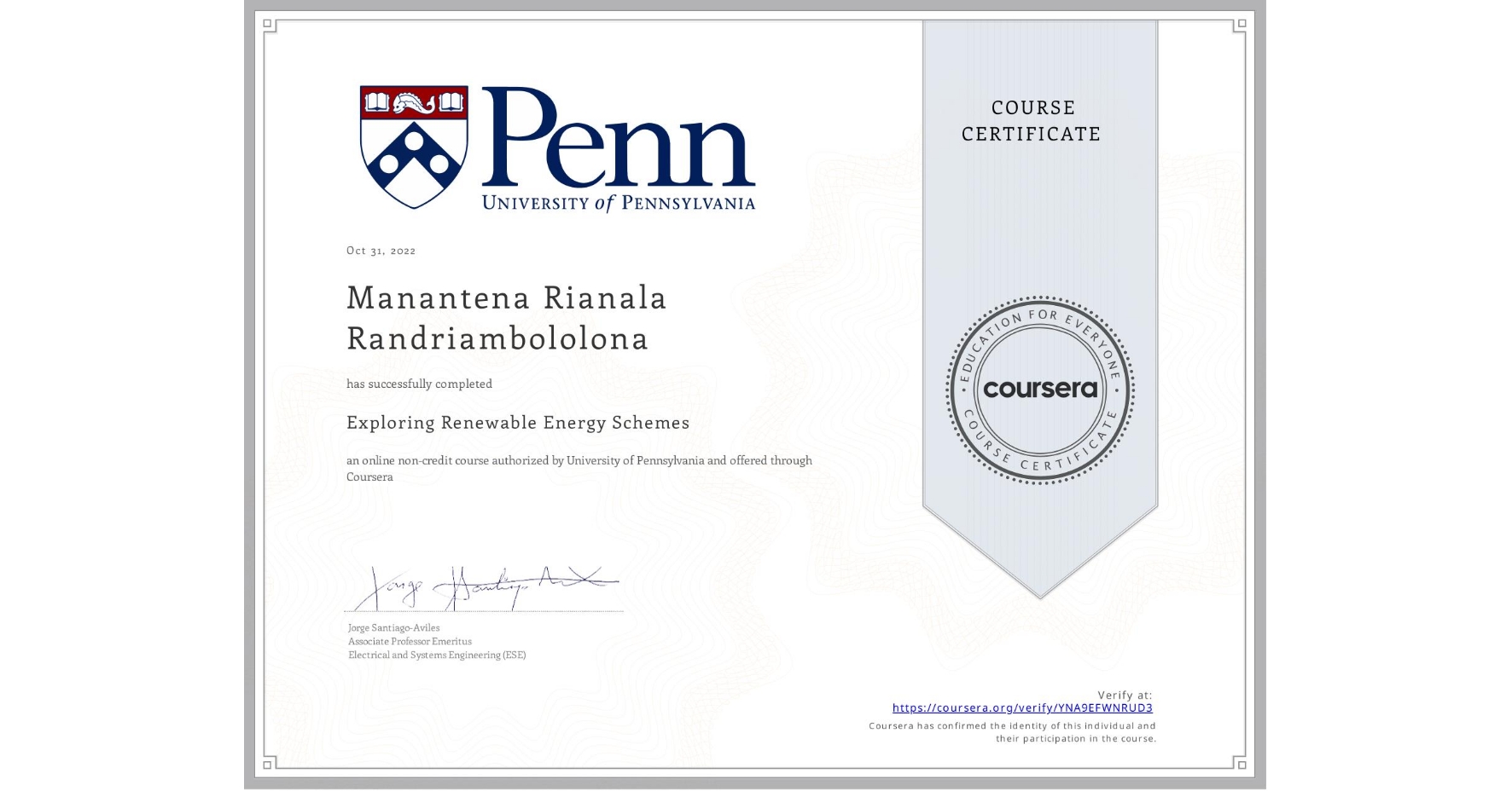 View certificate for Manantena Rianala Randriambololona, Exploring Renewable Energy Schemes, an online non-credit course authorized by University of Pennsylvania and offered through Coursera