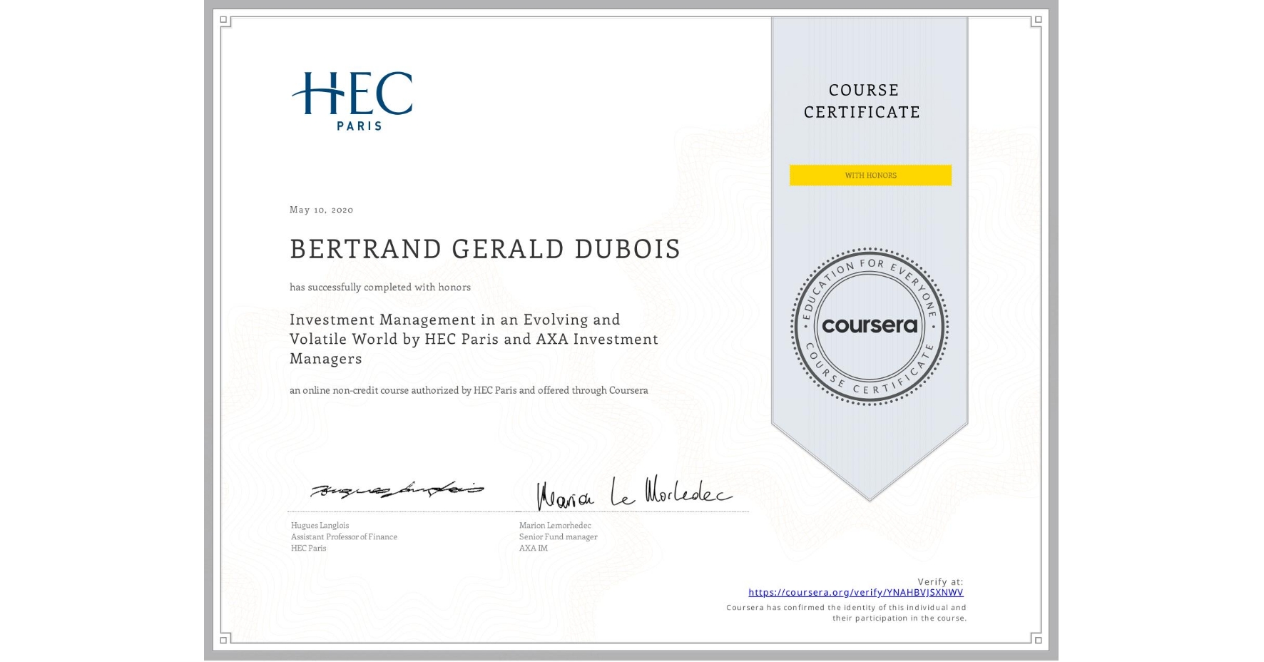 View certificate for BERTRAND GERALD  DUBOIS, Investment Management in an Evolving and Volatile World by HEC Paris and AXA Investment Managers, an online non-credit course authorized by HEC Paris and offered through Coursera