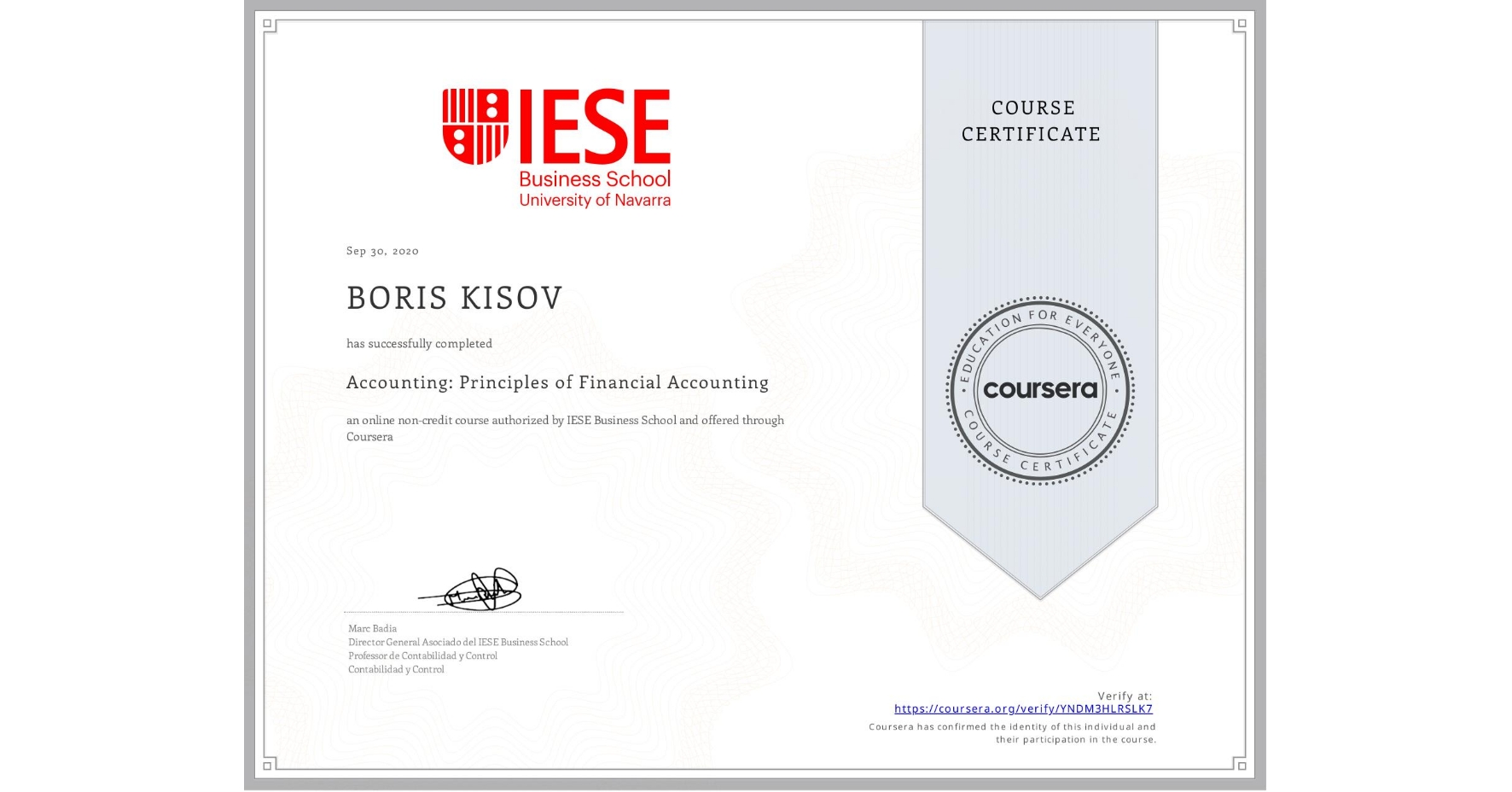 View certificate for BORIS KISOV, Accounting: Principles of Financial Accounting, an online non-credit course authorized by IESE Business School and offered through Coursera