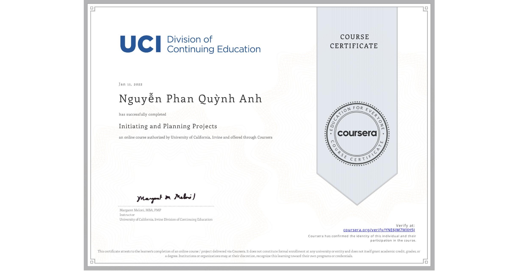 View certificate for Nguyễn Phan Quỳnh Anh, Initiating and Planning Projects, an online non-credit course authorized by University of California, Irvine and offered through Coursera