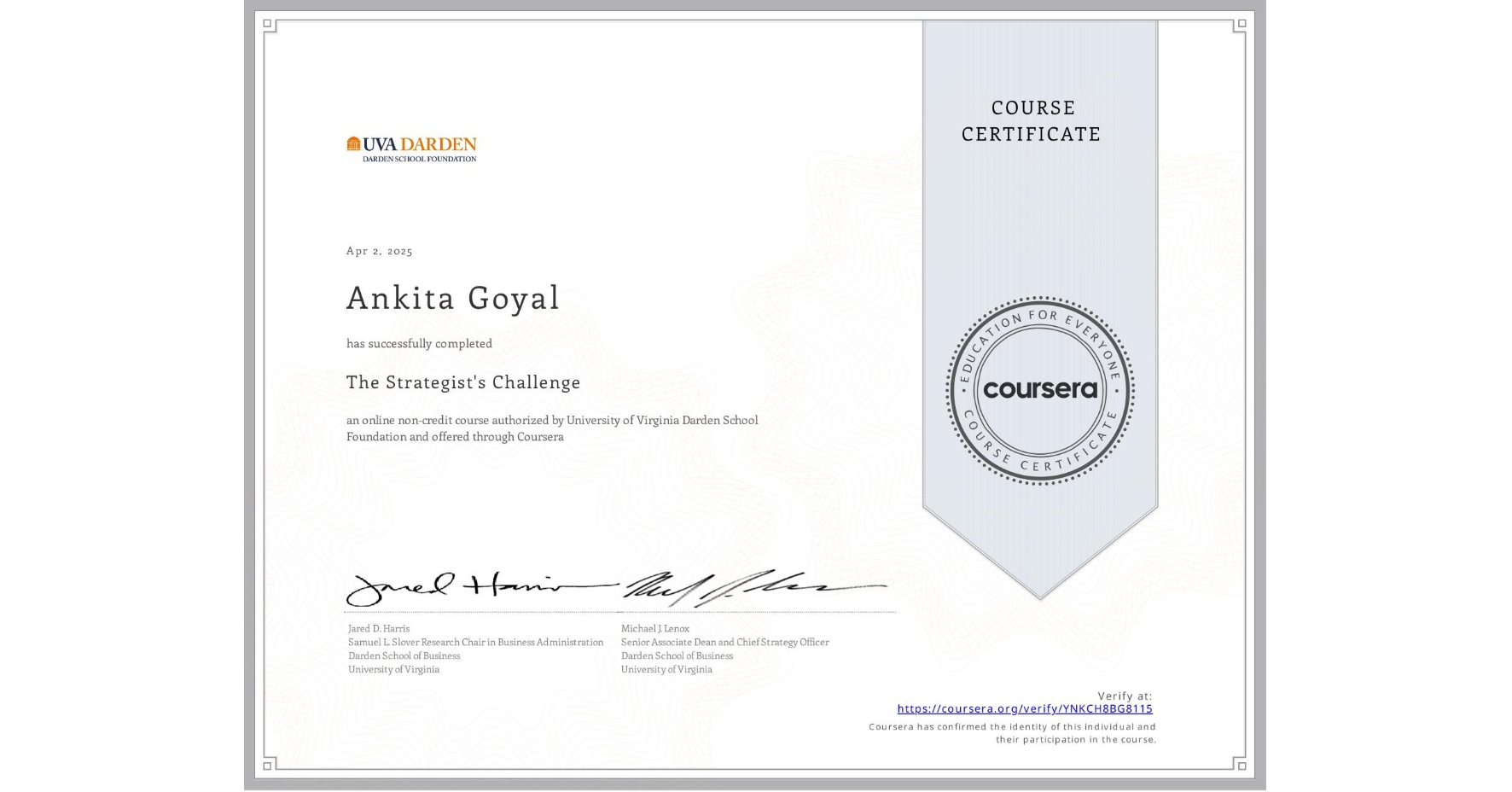 View certificate for Ankita Goyal, The Strategist's Challenge, an online non-credit course authorized by University of Virginia Darden School Foundation and offered through Coursera