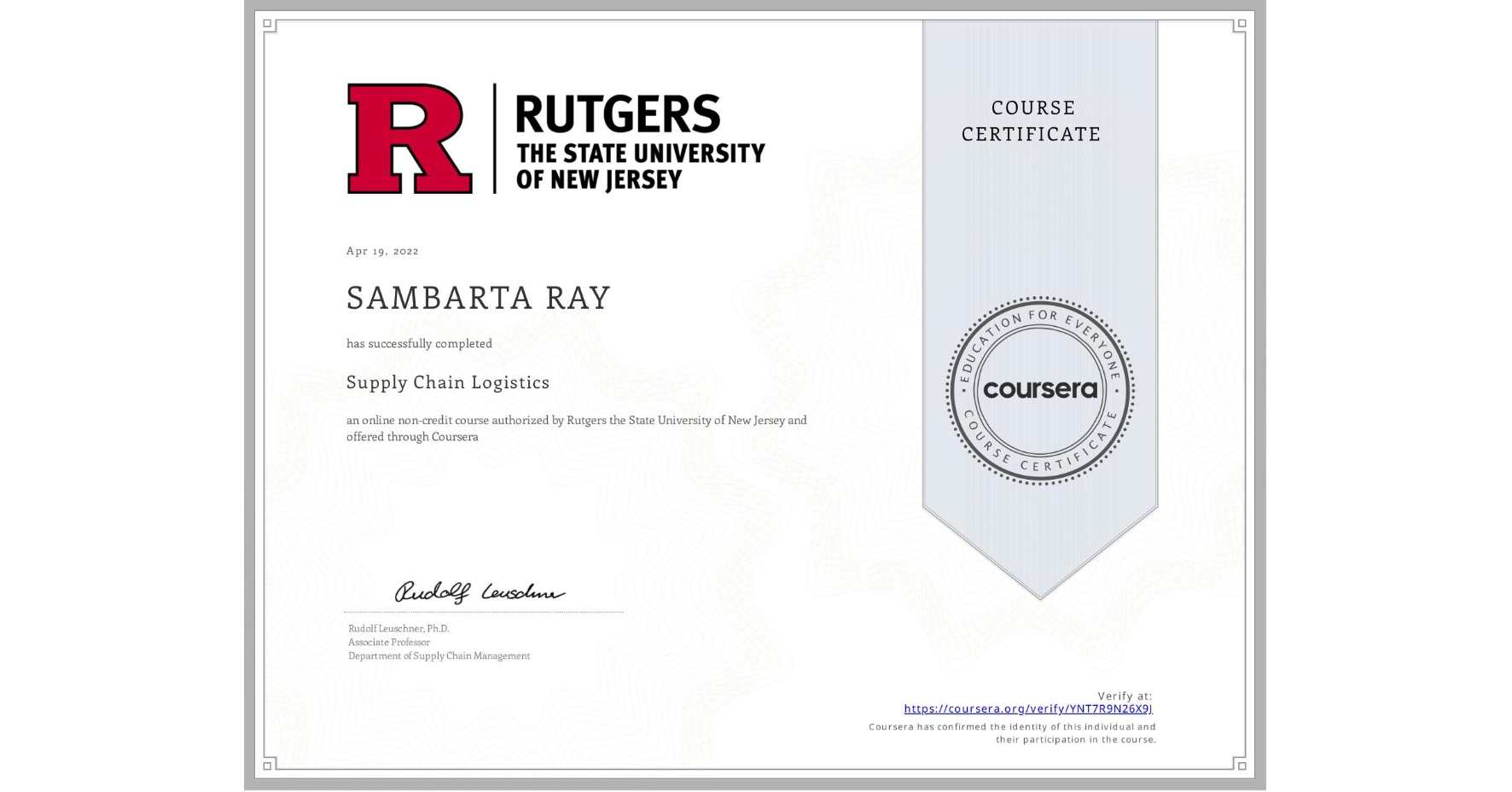 View certificate for SAMBARTA RAY, Supply Chain Logistics, an online non-credit course authorized by Rutgers the State University of New Jersey and offered through Coursera