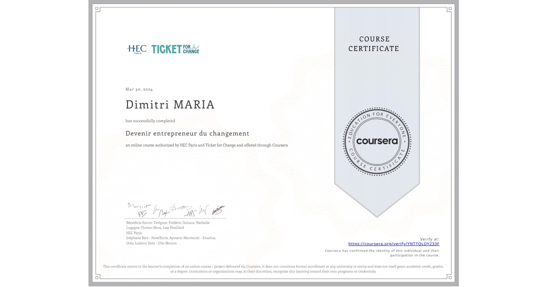 View certificate for Dimitri MARIA, Devenir entrepreneur du changement, an online non-credit course authorized by HEC Paris & Ticket for Change and offered through Coursera