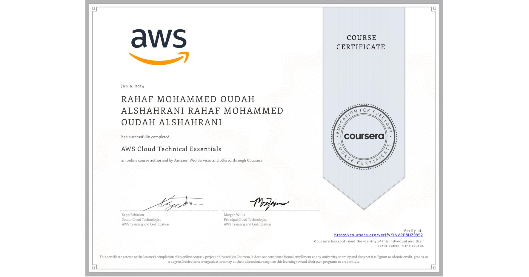 View certificate for RAHAF MOHAMMED OUDAH ALSHAHRANI RAHAF MOHAMMED OUDAH ALSHAHRANI, AWS Cloud Technical Essentials, an online non-credit course authorized by Amazon Web Services and offered through Coursera