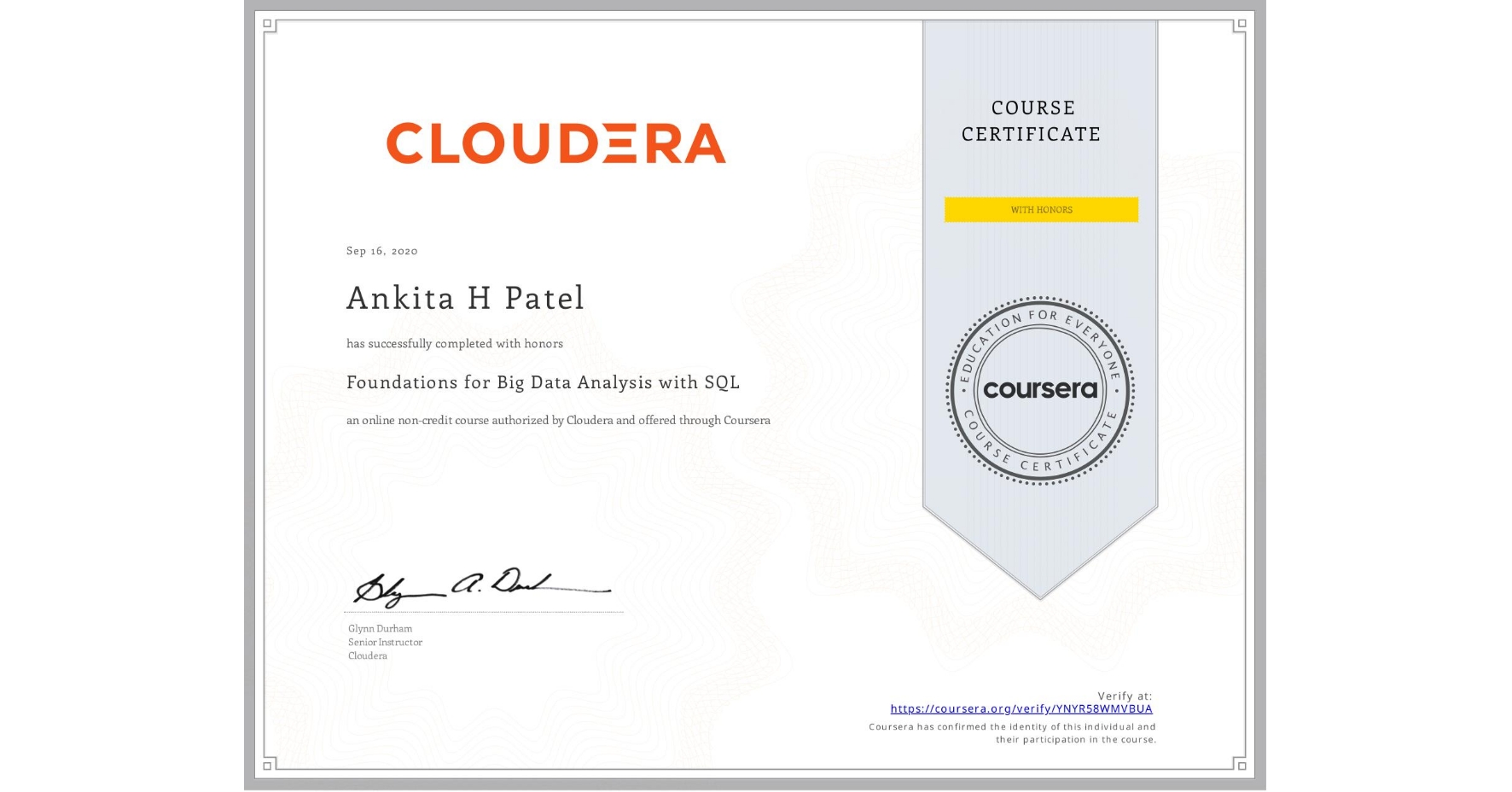 View certificate for Ankita H Patel, Foundations for Big Data Analysis with SQL, an online non-credit course authorized by Cloudera and offered through Coursera