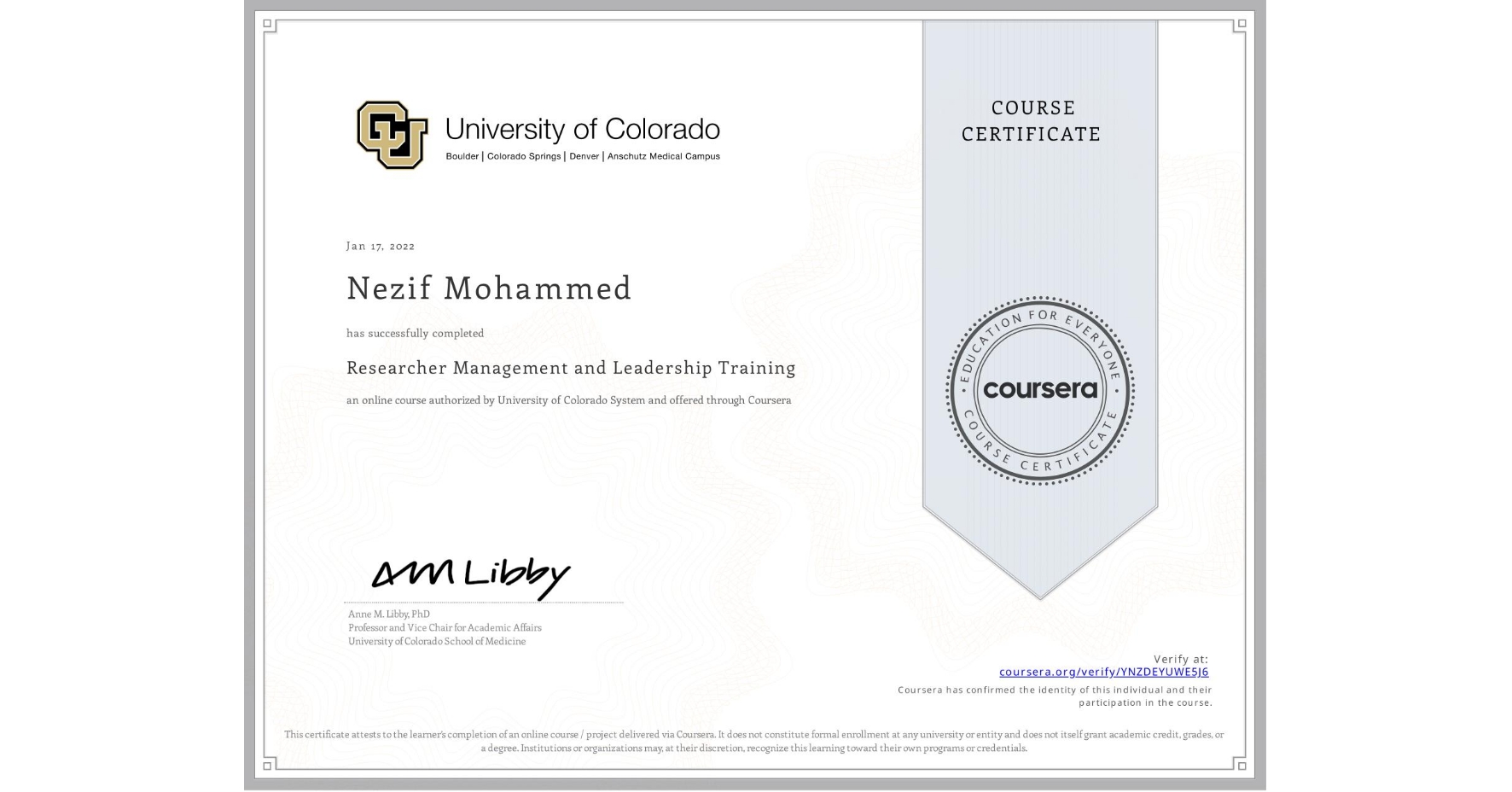 View certificate for Nezif Mohammed, Researcher Management and Leadership Training, an online non-credit course authorized by University of Colorado System and offered through Coursera