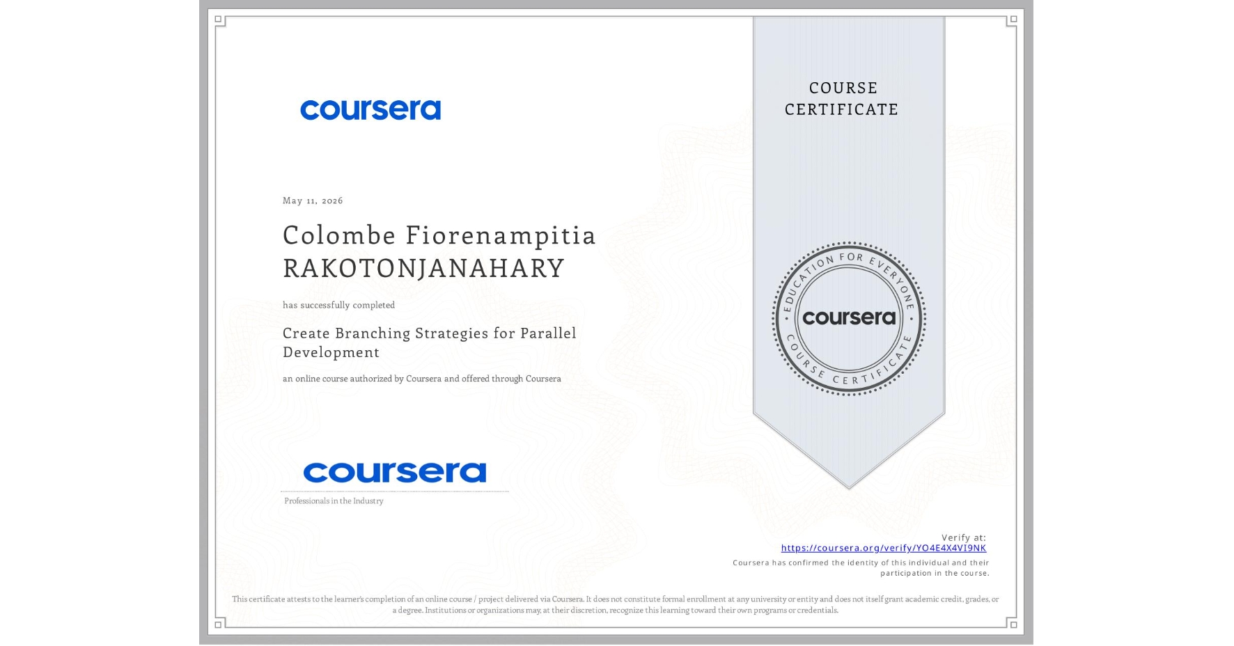 View certificate for Colombe Fiorenampitia RAKOTONJANAHARY, Create Branching Strategies for Parallel Development, an online non-credit course authorized by Coursera and offered through Coursera