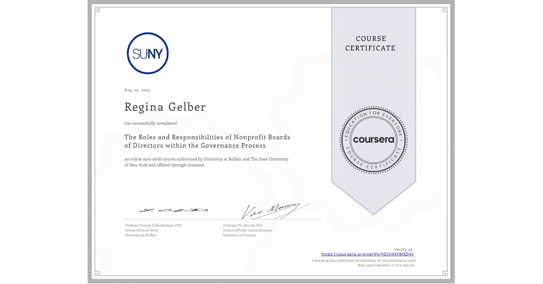 View certificate for Regina Gelber, The Roles and Responsibilities of Nonprofit Boards of Directors within the Governance Process, an online non-credit course authorized by University at Buffalo & The State University of New York and offered through Coursera