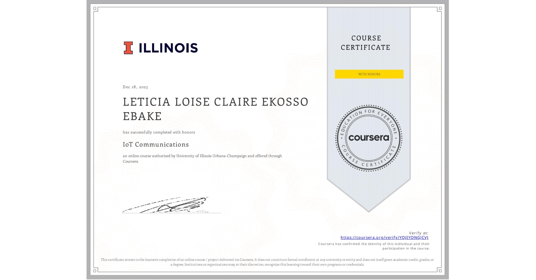 View certificate for LETICIA LOISE CLAIRE EKOSSO EBAKE , IoT Communications, an online non-credit course authorized by University of Illinois Urbana-Champaign and offered through Coursera