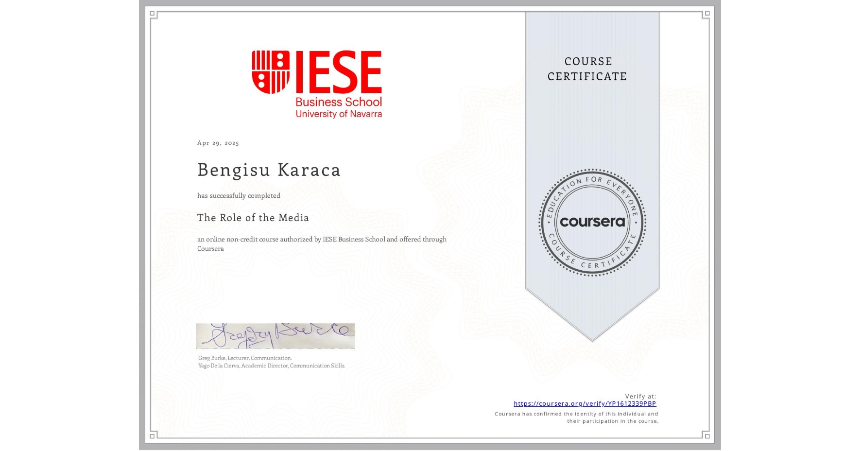 View certificate for Bengisu Karaca, The Role of the Media , an online non-credit course authorized by IESE Business School and offered through Coursera
