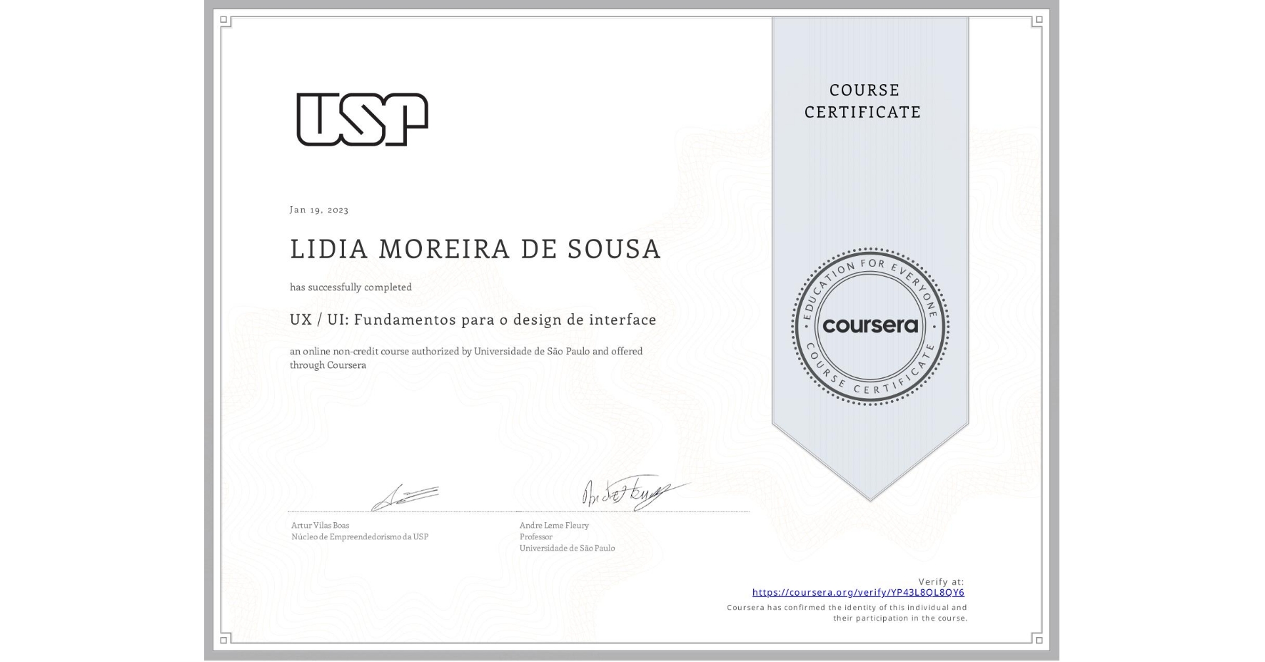 View certificate for LIDIA MOREIRA  DE SOUSA, UX / UI: Fundamentos para o design de interface, an online non-credit course authorized by Universidade de São Paulo and offered through Coursera