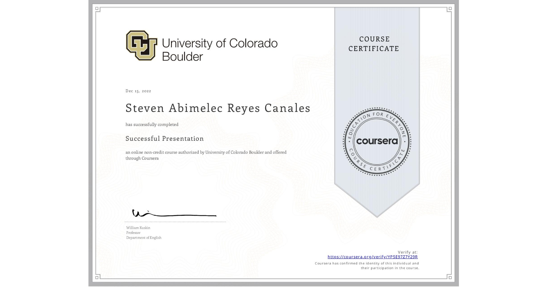 View certificate for Steven Abimelec Reyes Canales, Successful Presentation, an online non-credit course authorized by University of Colorado Boulder and offered through Coursera