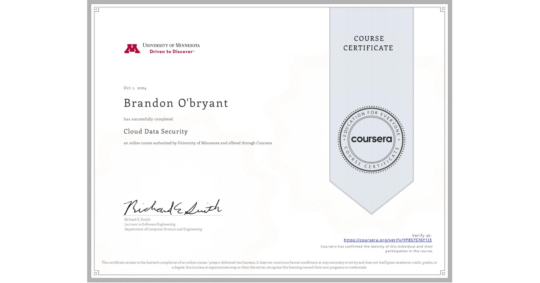 View certificate for Brandon O'bryant, Cloud Data Security, an online non-credit course authorized by University of Minnesota and offered through Coursera