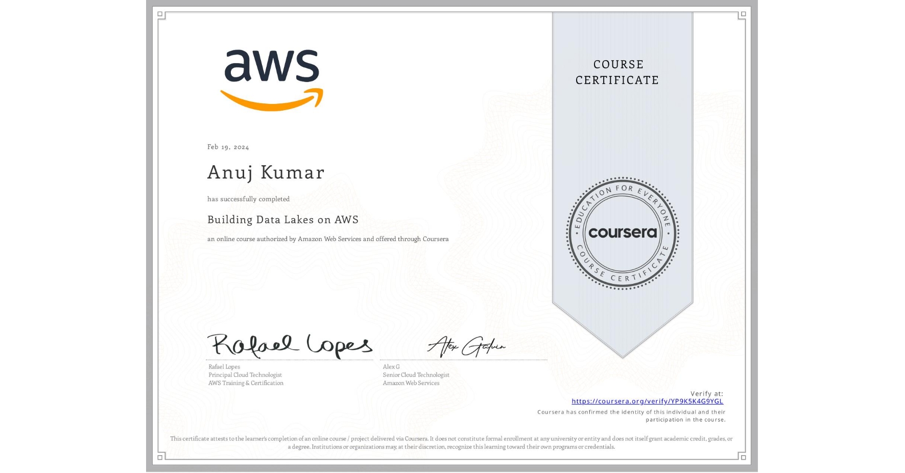 View certificate for Anuj Kumar, Building Data Lakes on AWS, an online non-credit course authorized by Amazon Web Services and offered through Coursera