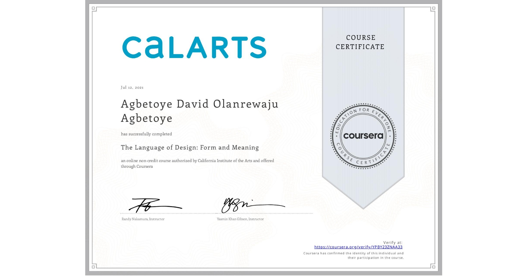 View certificate for Agbetoye David Olanrewaju Agbetoye, The Language of Design: Form and Meaning, an online non-credit course authorized by California Institute of the Arts and offered through Coursera