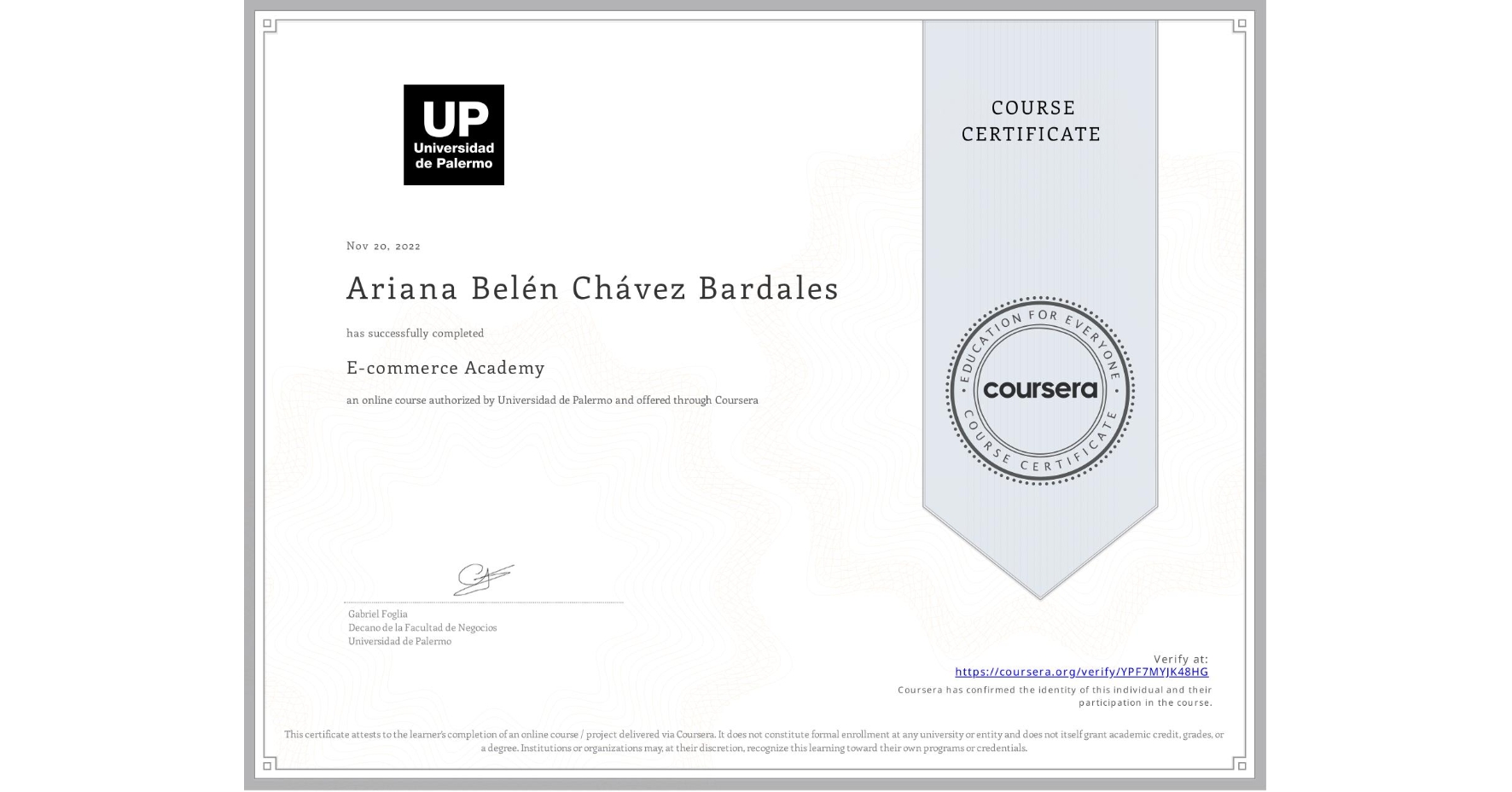 View certificate for Ariana Belén Chávez Bardales, E-commerce Academy, an online non-credit course authorized by Universidad de Palermo and offered through Coursera