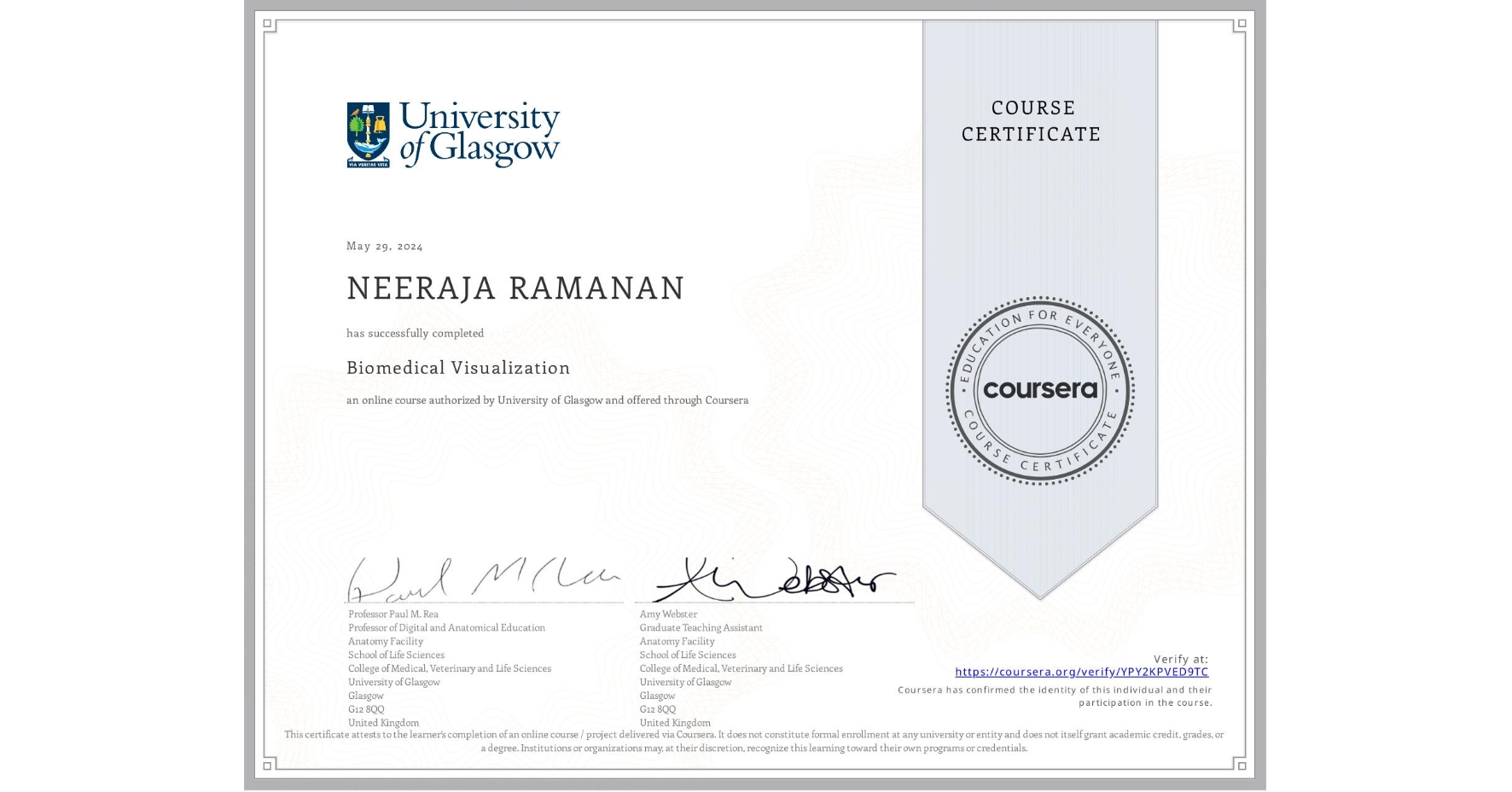 View certificate for NEERAJA RAMANAN, Biomedical Visualization, an online non-credit course authorized by University of Glasgow  and offered through Coursera