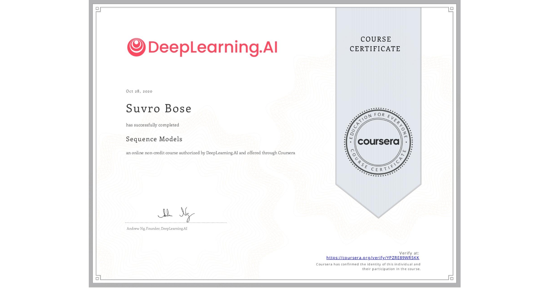 View certificate for Suvro Bose, Sequence Models, an online non-credit course authorized by DeepLearning.AI and offered through Coursera