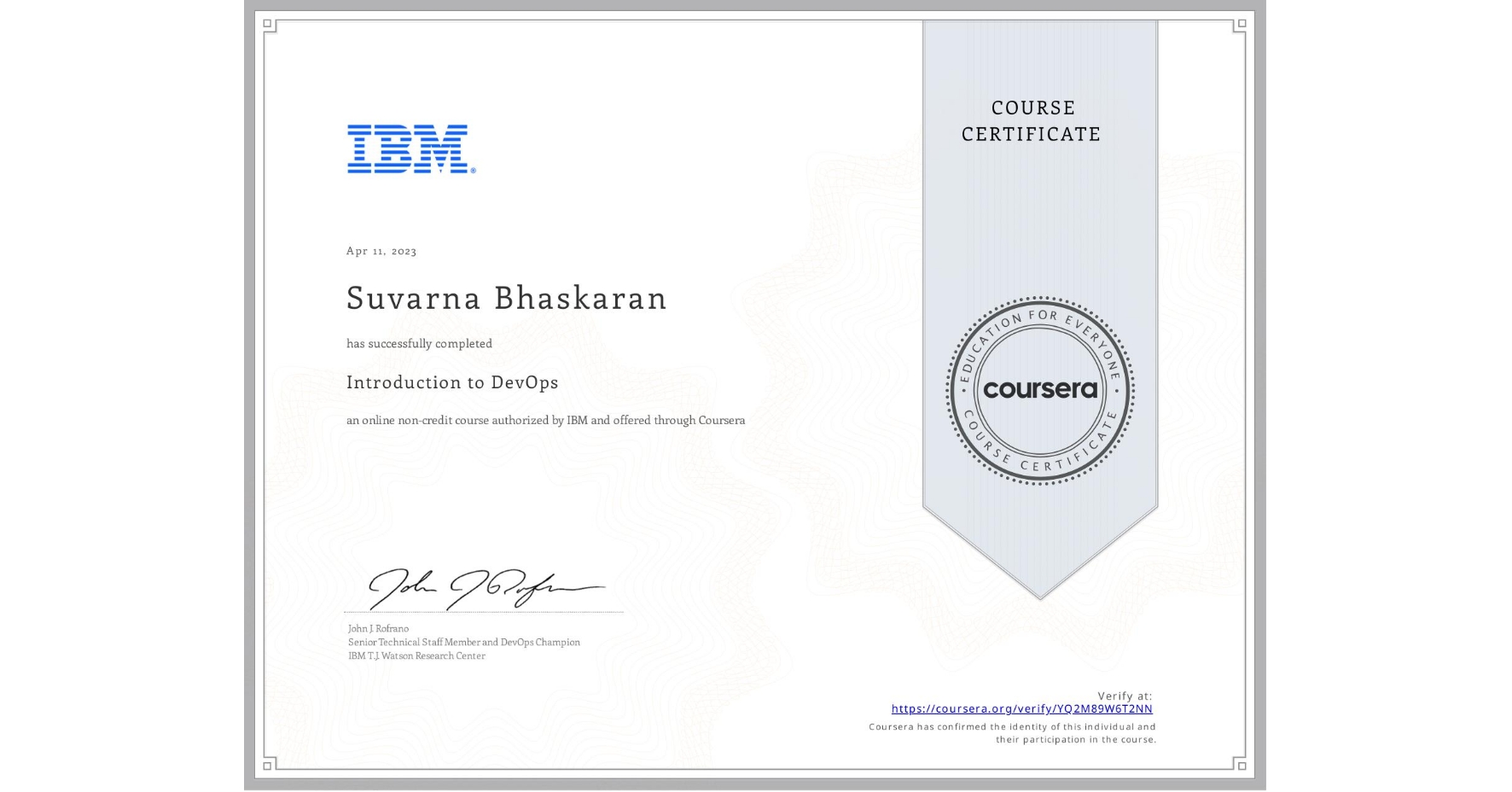View certificate for Suvarna Bhaskaran, Introduction to DevOps, an online non-credit course authorized by IBM and offered through Coursera
