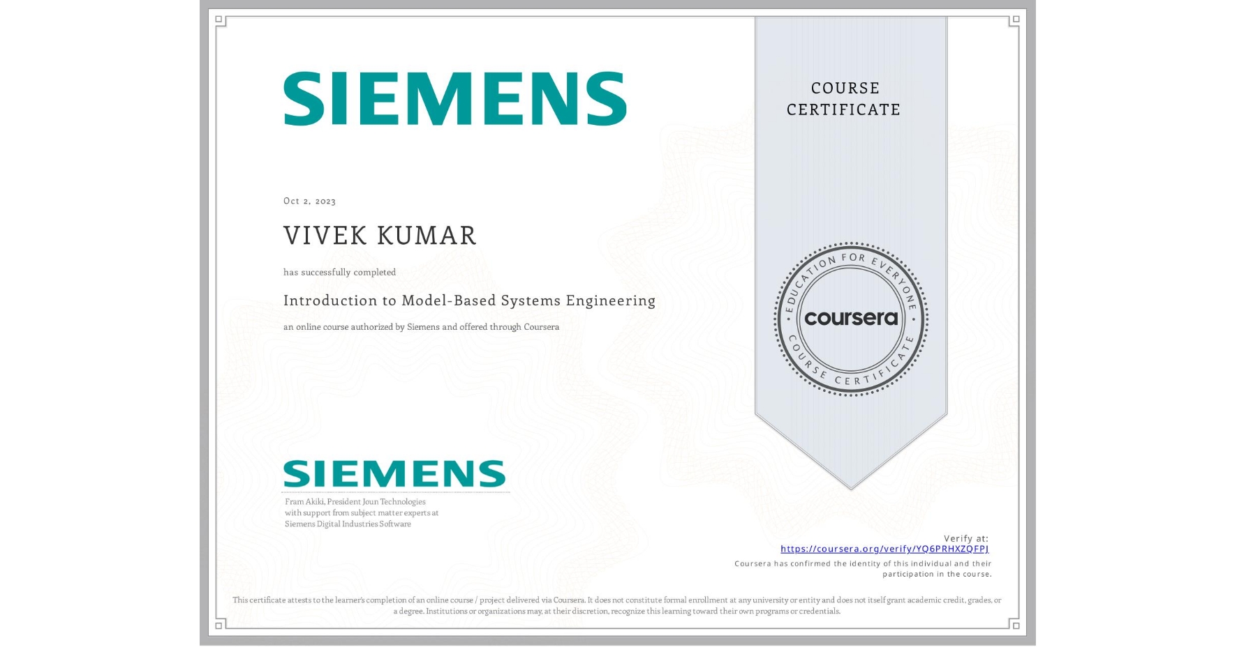 View certificate for VIVEK KUMAR, Introduction to Model-Based Systems Engineering, an online non-credit course authorized by Siemens and offered through Coursera