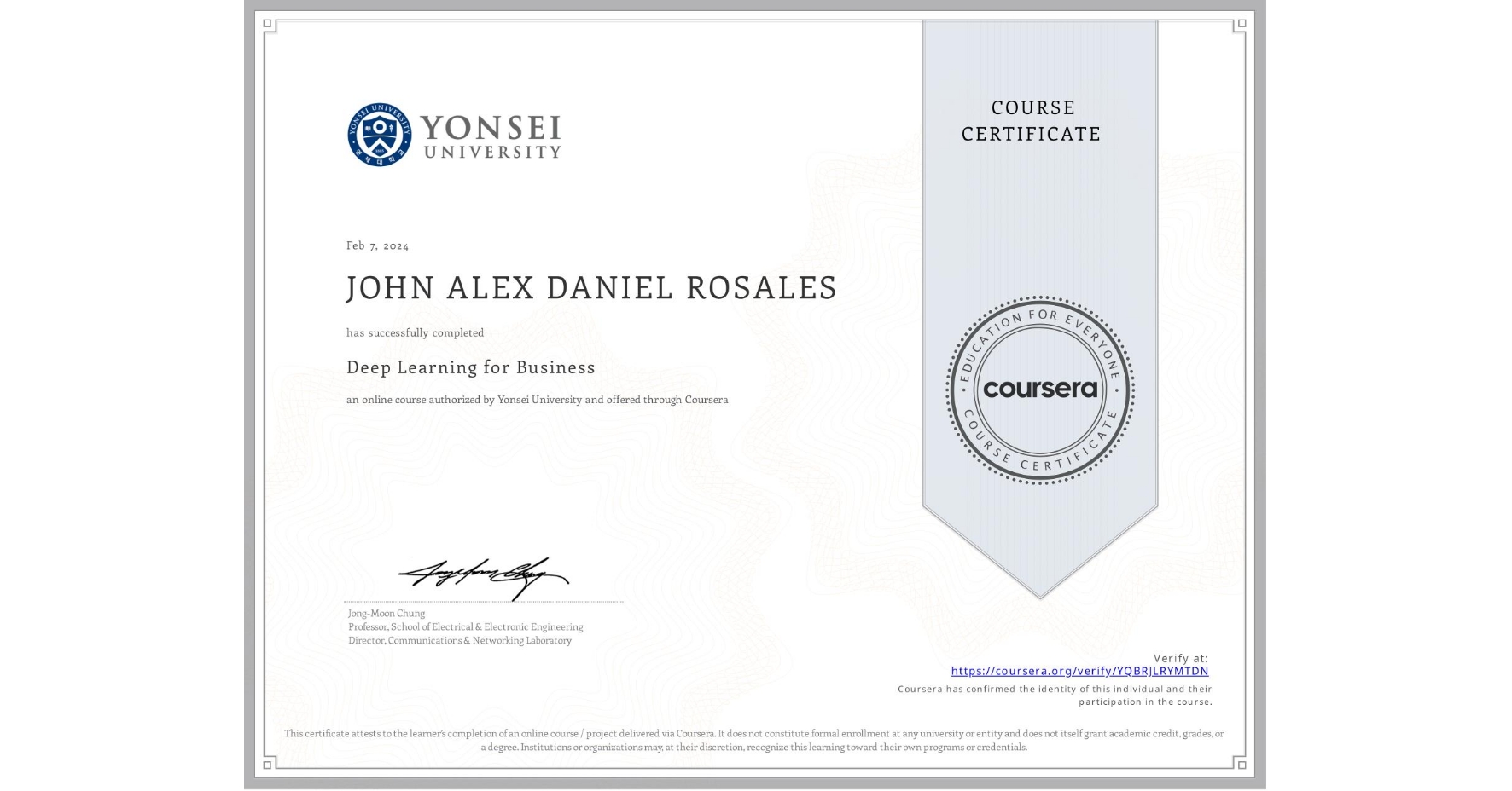 View certificate for JOHN ALEX DANIEL ROSALES, Deep Learning for Business, an online non-credit course authorized by Yonsei University and offered through Coursera
