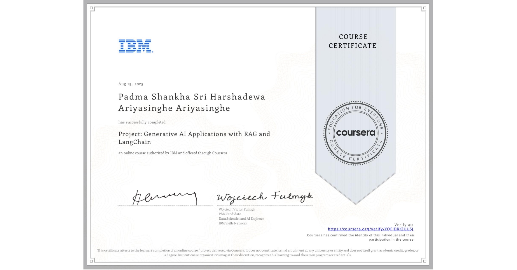 View certificate for Padma Shankha Sri Harshadewa Ariyasinghe Ariyasinghe, Project: Generative AI Applications with RAG and LangChain, an online non-credit course authorized by IBM and offered through Coursera