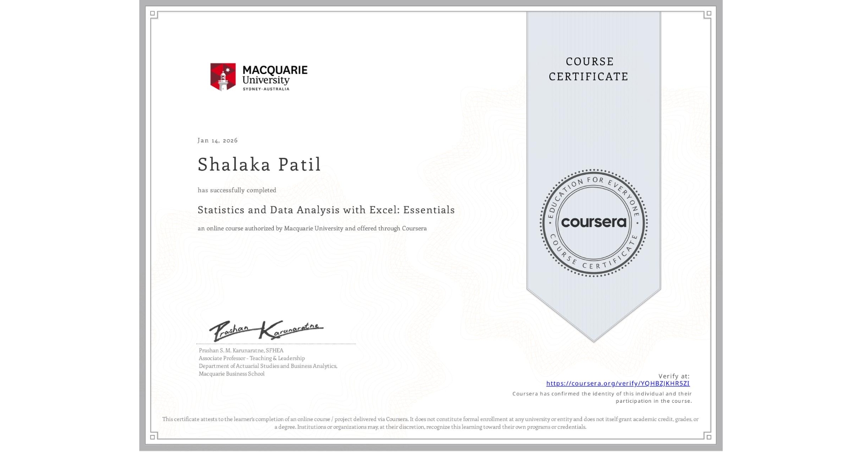 View certificate for Shalaka Patil, Statistics and Data Analysis with Excel: Essentials, an online non-credit course authorized by Macquarie University and offered through Coursera