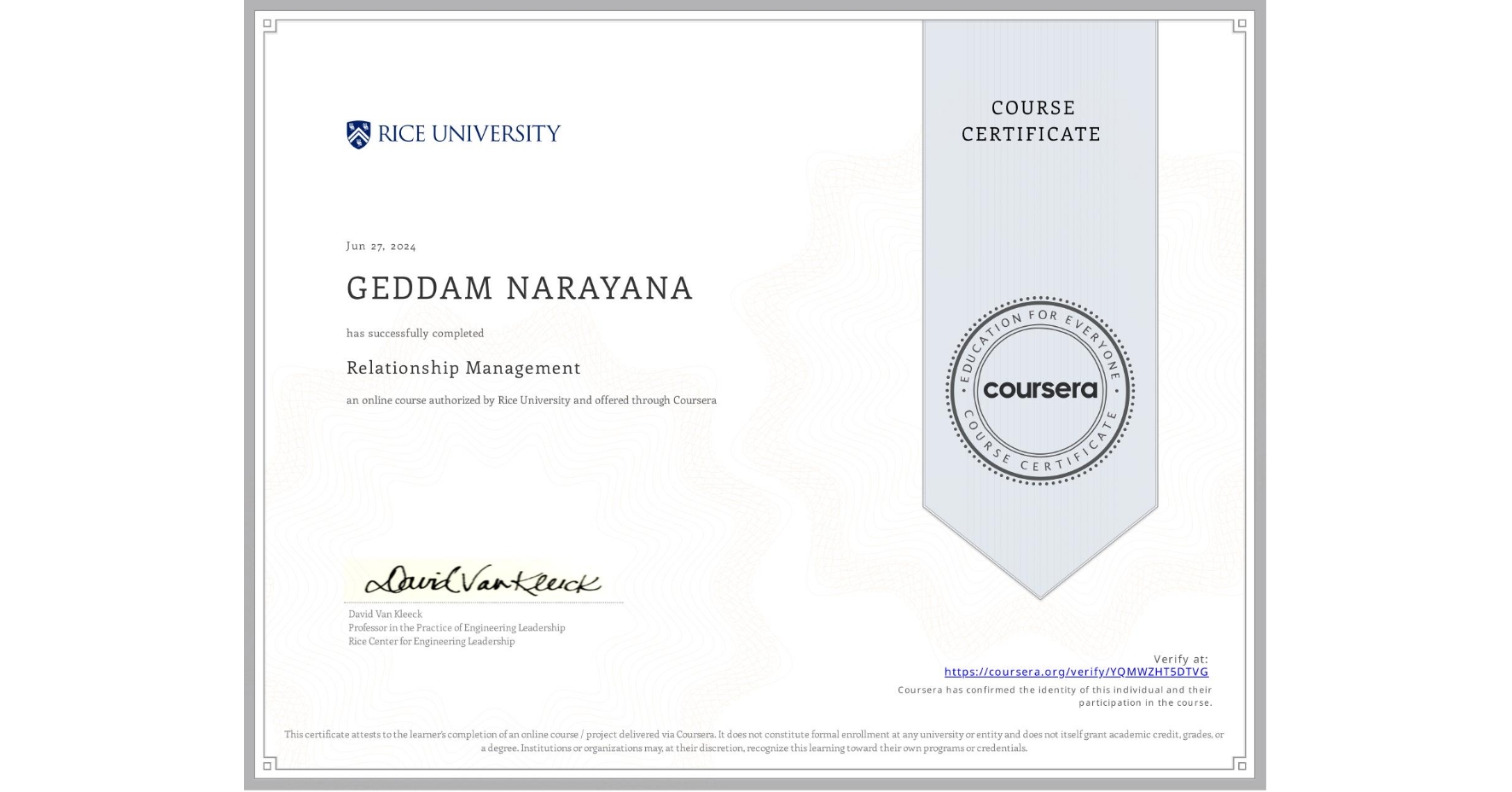 View certificate for GEDDAM NARAYANA, Relationship Management , an online non-credit course authorized by Rice University and offered through Coursera