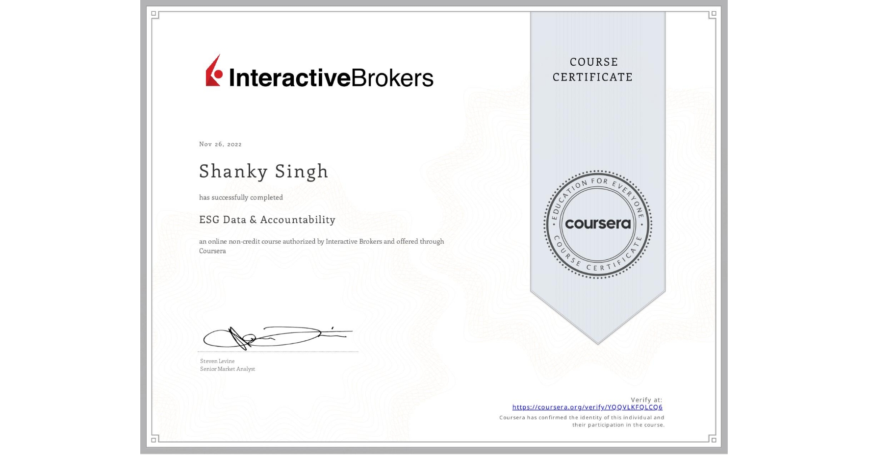 View certificate for Shanky Singh, ESG Data & Accountability, an online non-credit course authorized by Interactive Brokers and offered through Coursera