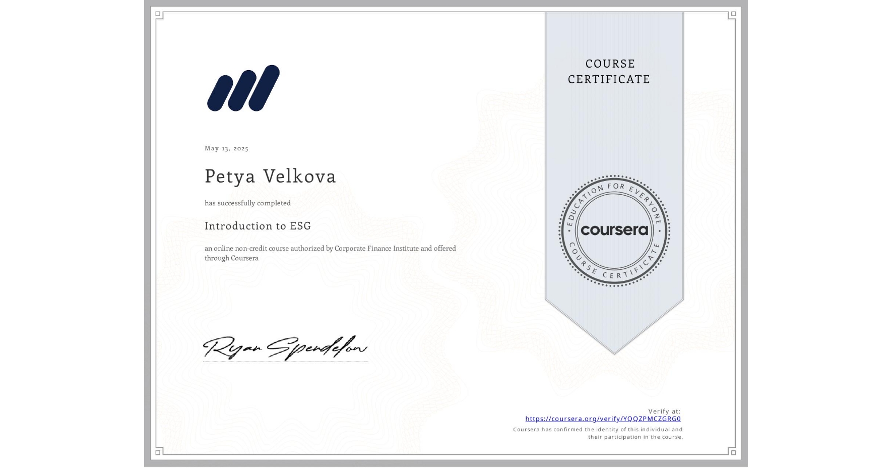 View certificate for Petya Velkova, Introduction to ESG, an online non-credit course authorized by Corporate Finance Institute and offered through Coursera