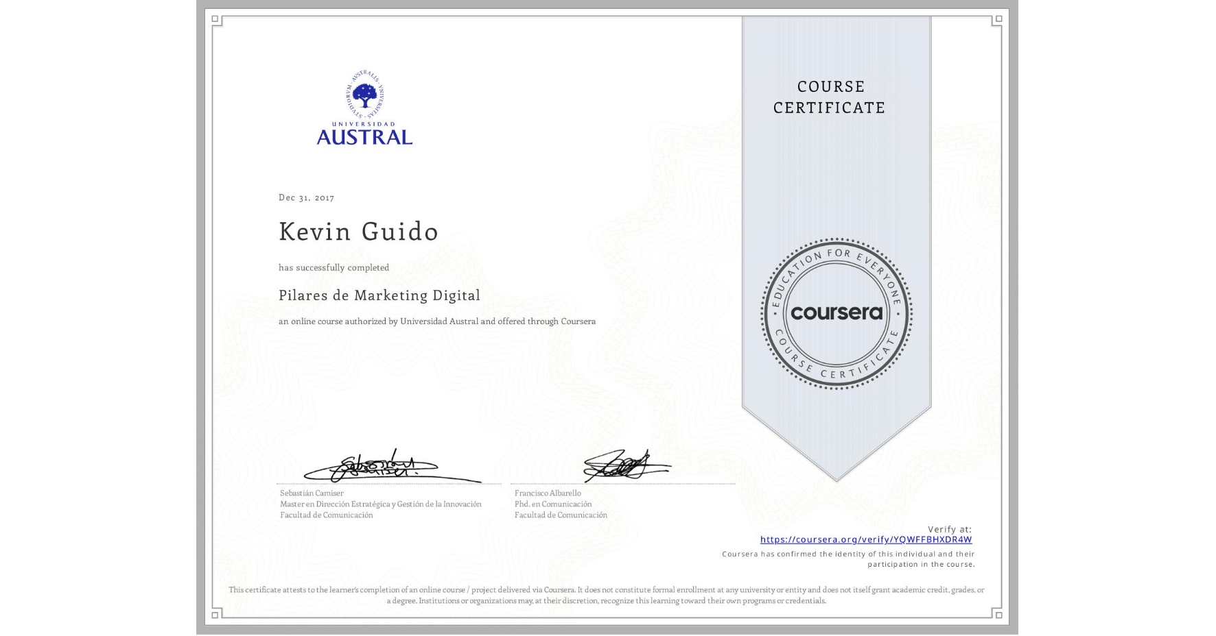 View certificate for Kevin Guido, Pilares de Marketing Digital, an online non-credit course authorized by Universidad Austral and offered through Coursera
