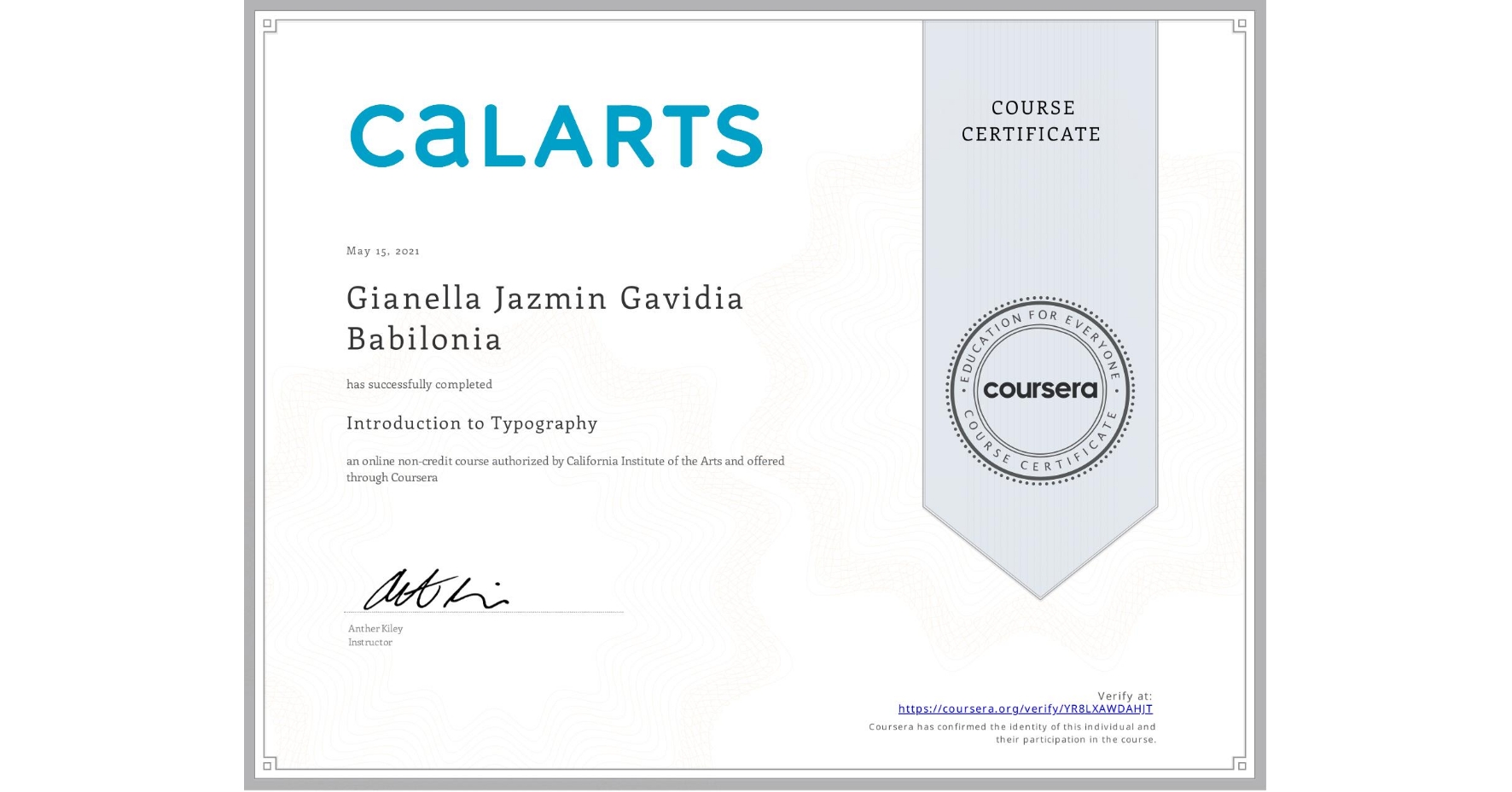 View certificate for Gianella Jazmin Gavidia Babilonia, Introduction to Typography, an online non-credit course authorized by California Institute of the Arts and offered through Coursera