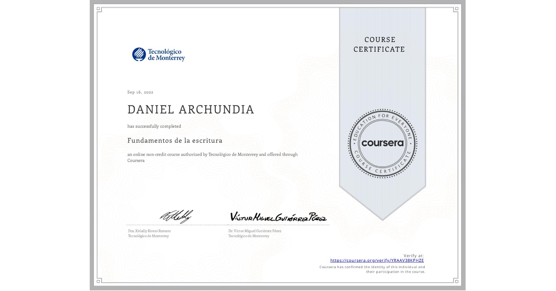 View certificate for DANIEL ARCHUNDIA, Fundamentos de la escritura, an online non-credit course authorized by Tecnológico de Monterrey and offered through Coursera