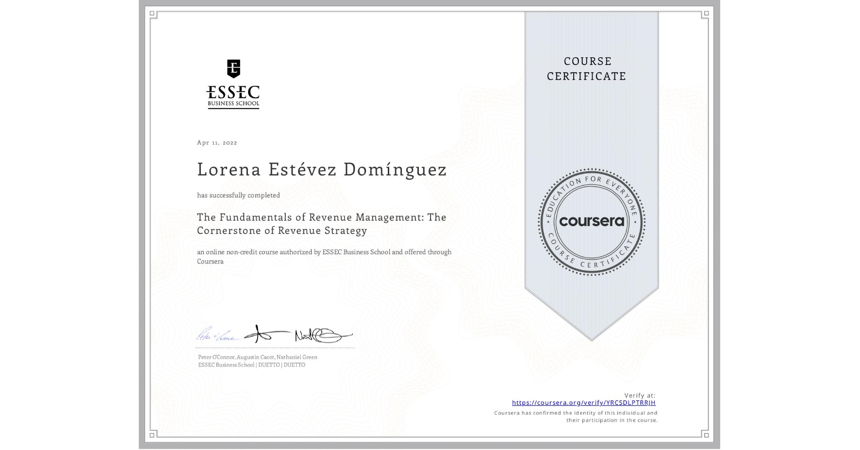 View certificate for Lorena Estévez Domínguez, The Fundamentals of Revenue Management: The Cornerstone of Revenue Strategy, an online non-credit course authorized by ESSEC Business School and offered through Coursera