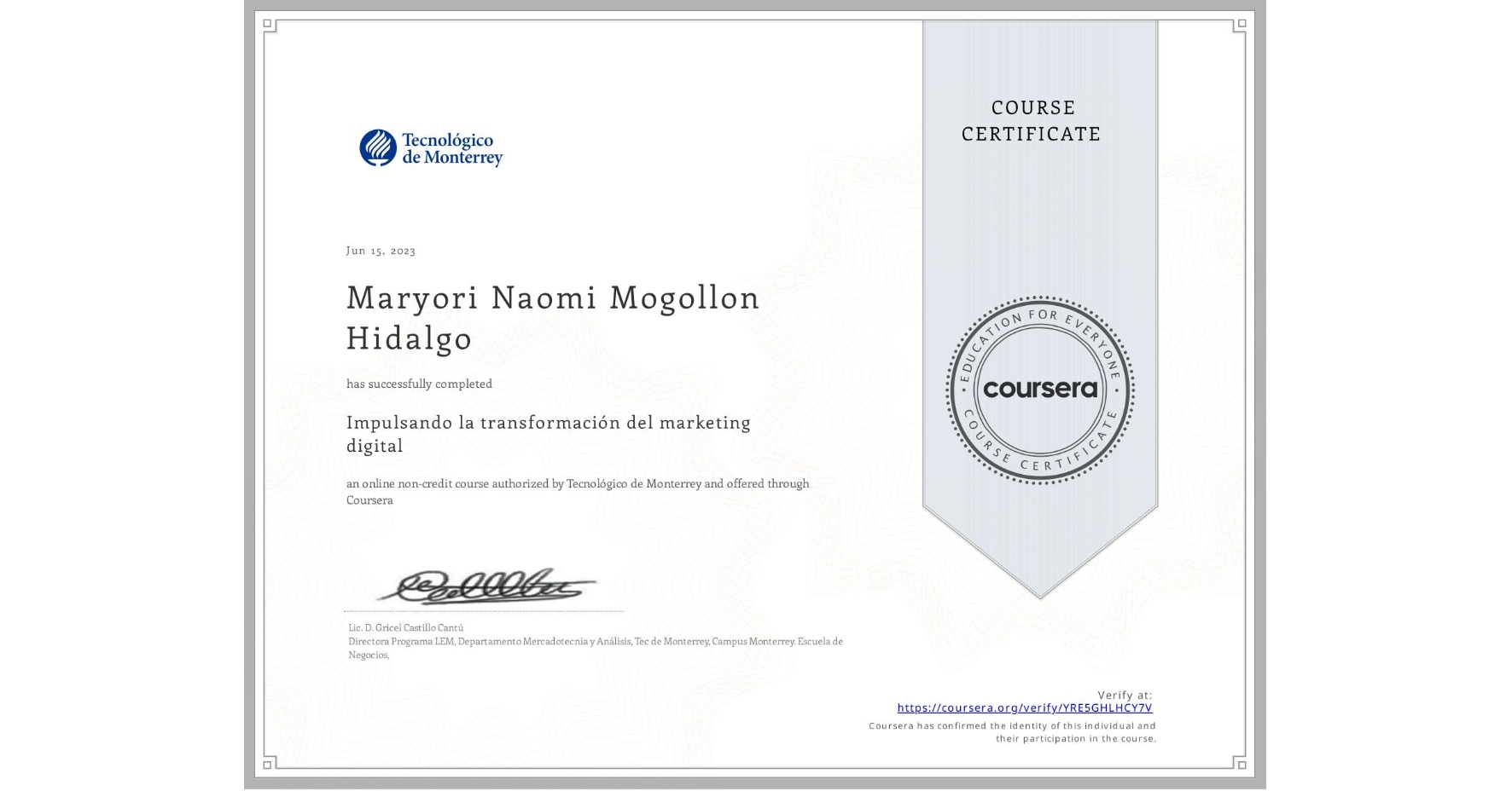 View certificate for Maryori Naomi Mogollon Hidalgo,  Impulsando la transformación del marketing digital, an online non-credit course authorized by Tecnológico de Monterrey and offered through Coursera