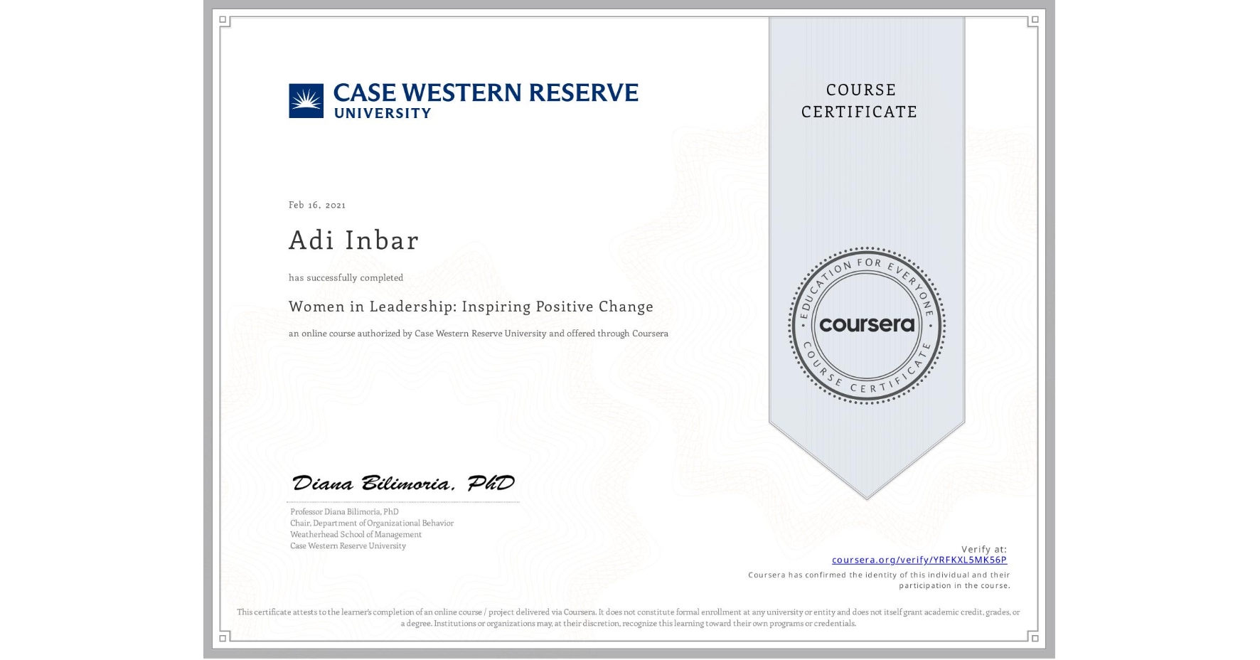 View certificate for Adi Inbar, Women in Leadership: Inspiring Positive Change, an online non-credit course authorized by Case Western Reserve University and offered through Coursera