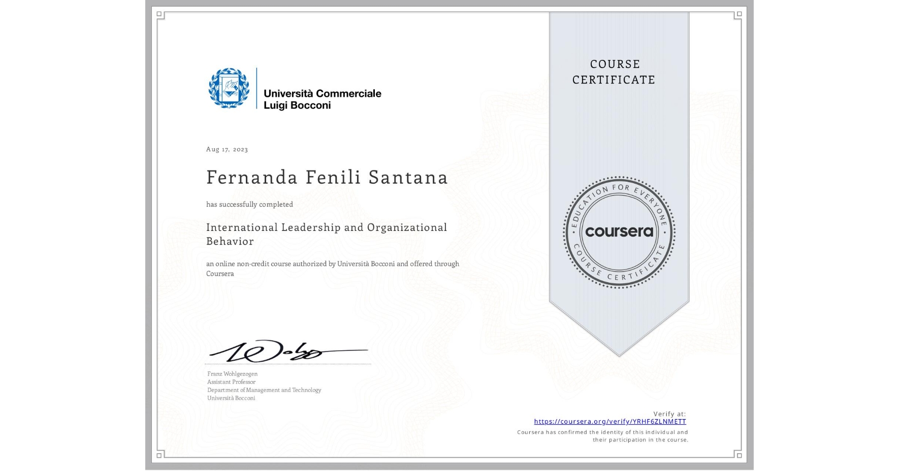 View certificate for Fernanda Fenili Santana, International Leadership and Organizational Behavior, an online non-credit course authorized by Università Bocconi and offered through Coursera