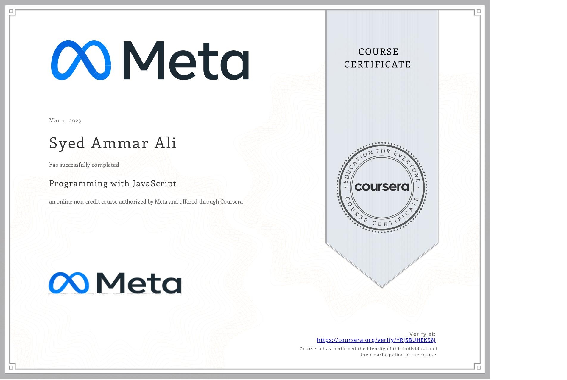 View certificate for Syed Ammar  Ali, Programming with JavaScript, an online non-credit course authorized by Meta and offered through Coursera