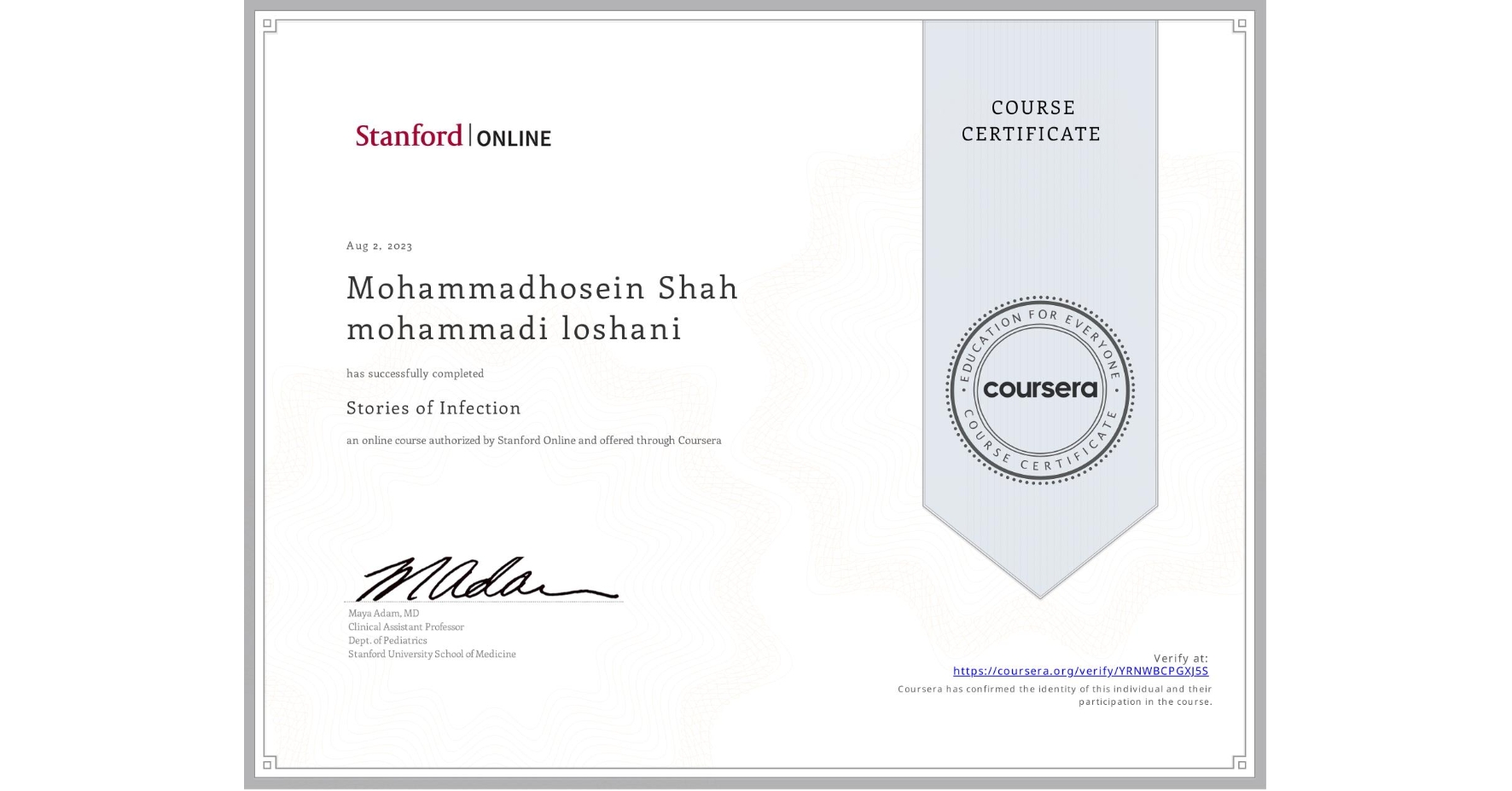 View certificate for Mohammadhosein Shah mohammadi loshani, Stories of Infection, an online non-credit course authorized by Stanford Online and offered through Coursera