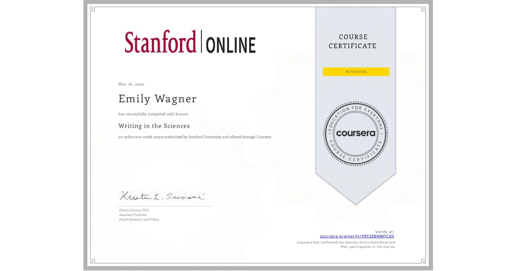 View certificate for Emily Wagner, Writing in the Sciences, an online non-credit course authorized by Stanford University and offered through Coursera