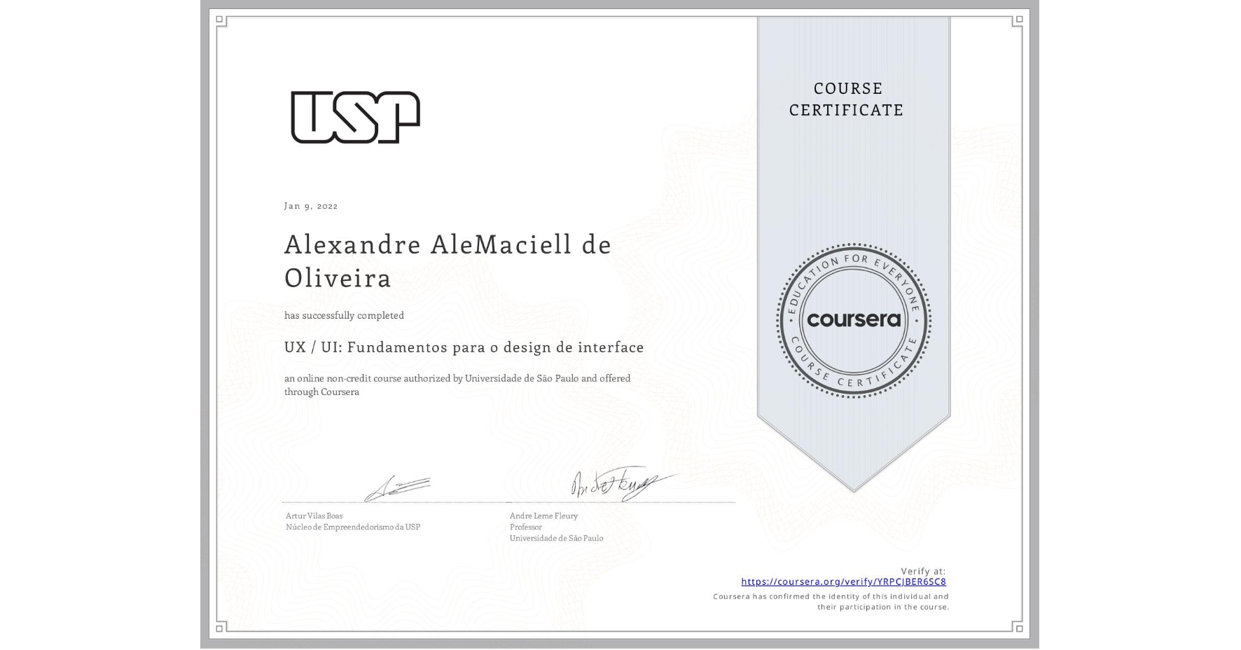 View certificate for Alexandre AleMaciell de Oliveira, UX / UI: Fundamentos para o design de interface, an online non-credit course authorized by Universidade de São Paulo and offered through Coursera