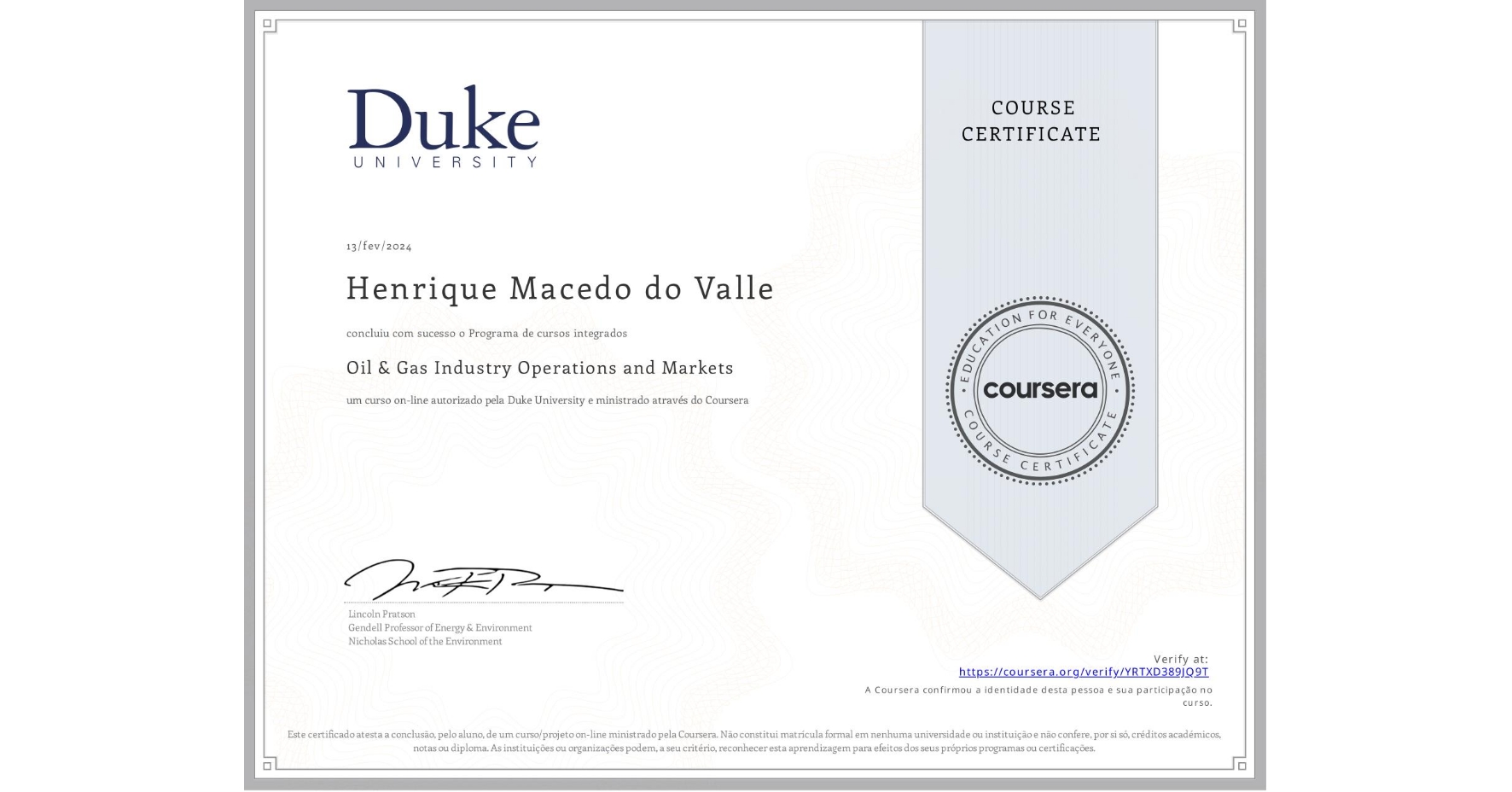 View certificate for Henrique Macedo do Valle, Oil & Gas Industry Operations and Markets , an online non-credit course authorized by Duke University and offered through Coursera