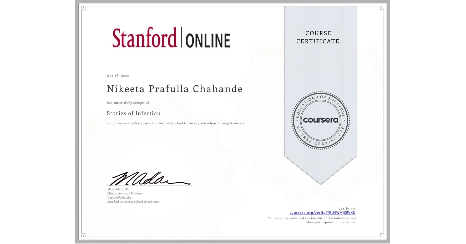 View certificate for Nikeeta Prafulla Chahande, Stories of Infection, an online non-credit course authorized by Stanford University and offered through Coursera