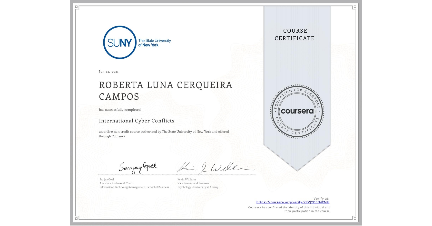 View certificate for ROBERTA LUNA CERQUEIRA CAMPOS, International Cyber Conflicts, an online non-credit course authorized by The State University of New York and offered through Coursera