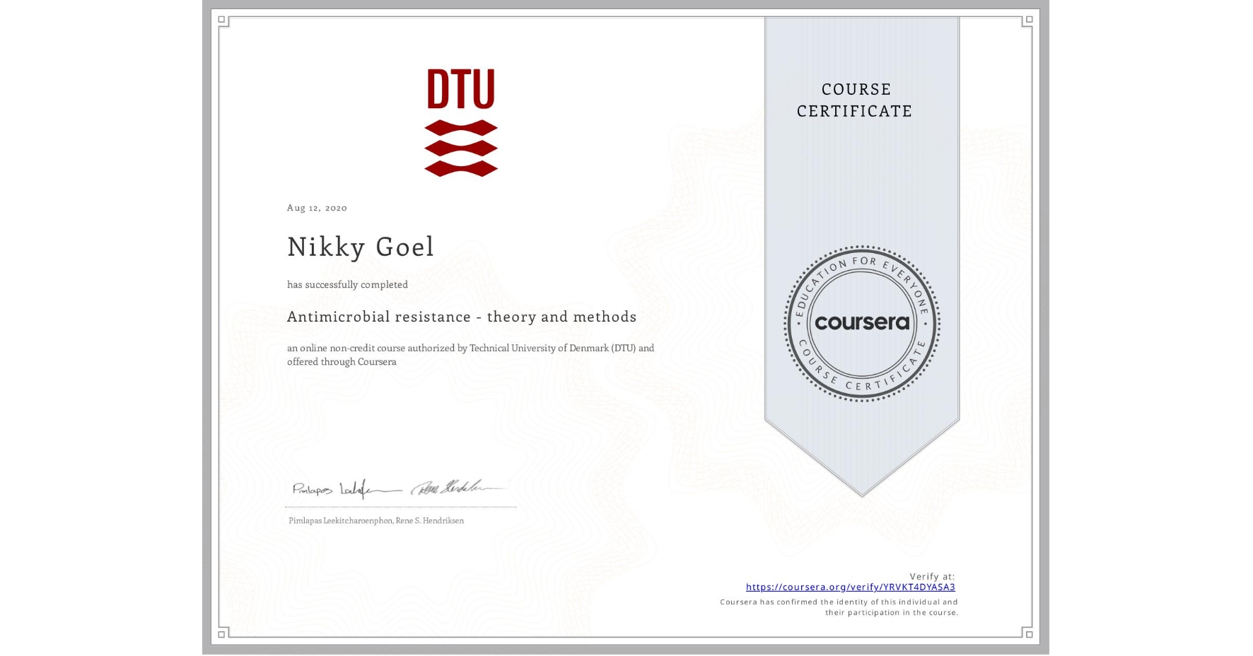 View certificate for Nikky Goel, Antimicrobial resistance - theory and methods, an online non-credit course authorized by Technical University of Denmark (DTU) and offered through Coursera