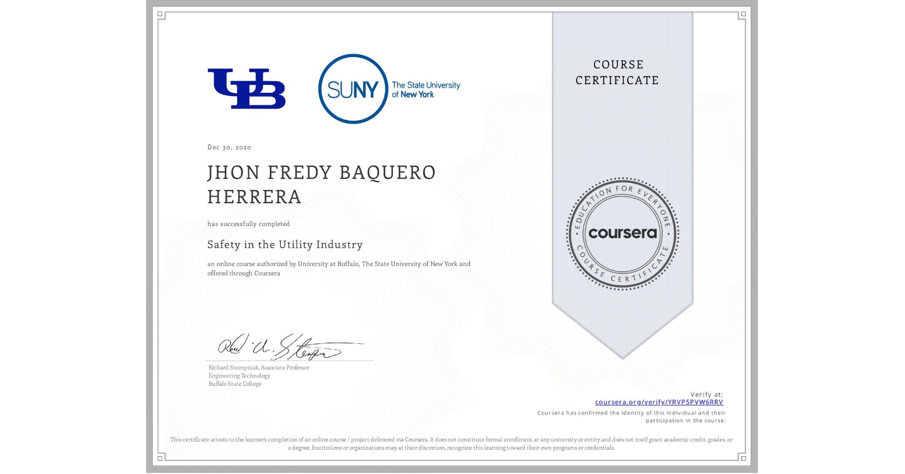 View certificate for JHON FREDY BAQUERO HERRERA, Safety in the Utility Industry , an online non-credit course authorized by University at Buffalo & The State University of New York and offered through Coursera