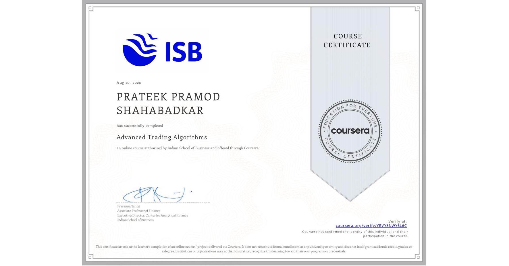 View certificate for PRATEEK PRAMOD  SHAHABADKAR, Advanced Trading Algorithms, an online non-credit course authorized by Indian School of Business and offered through Coursera