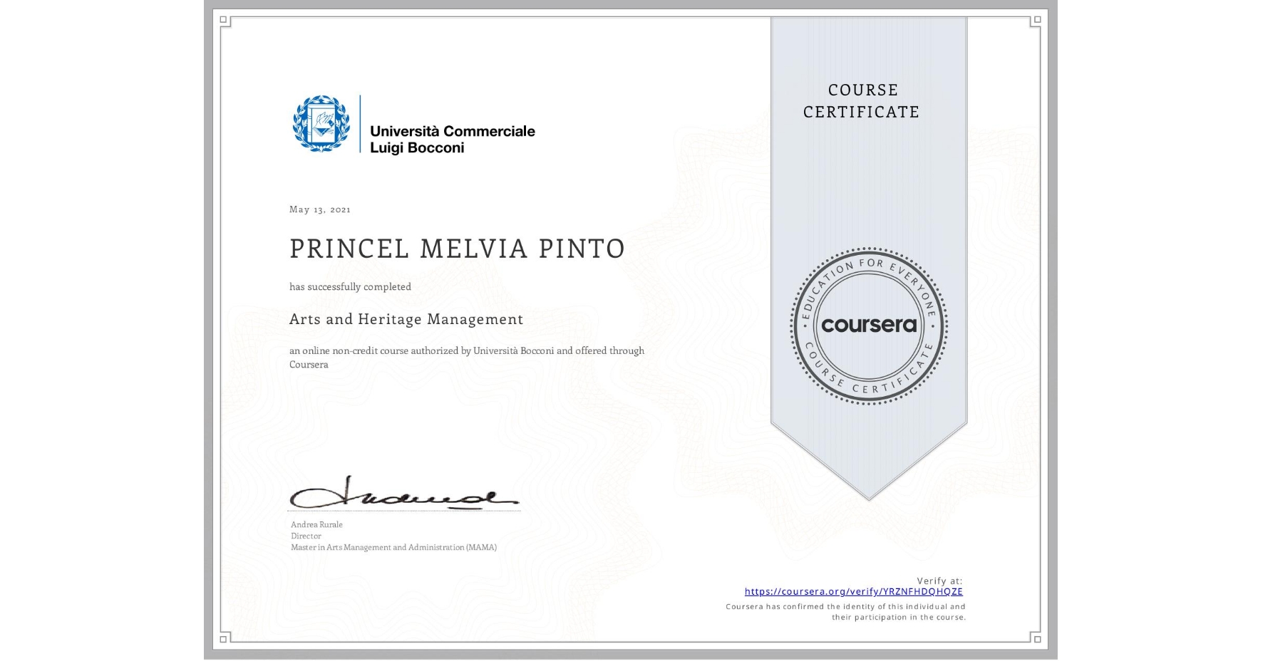 View certificate for PRINCEL MELVIA PINTO, Arts and Heritage Management, an online non-credit course authorized by Università Bocconi and offered through Coursera