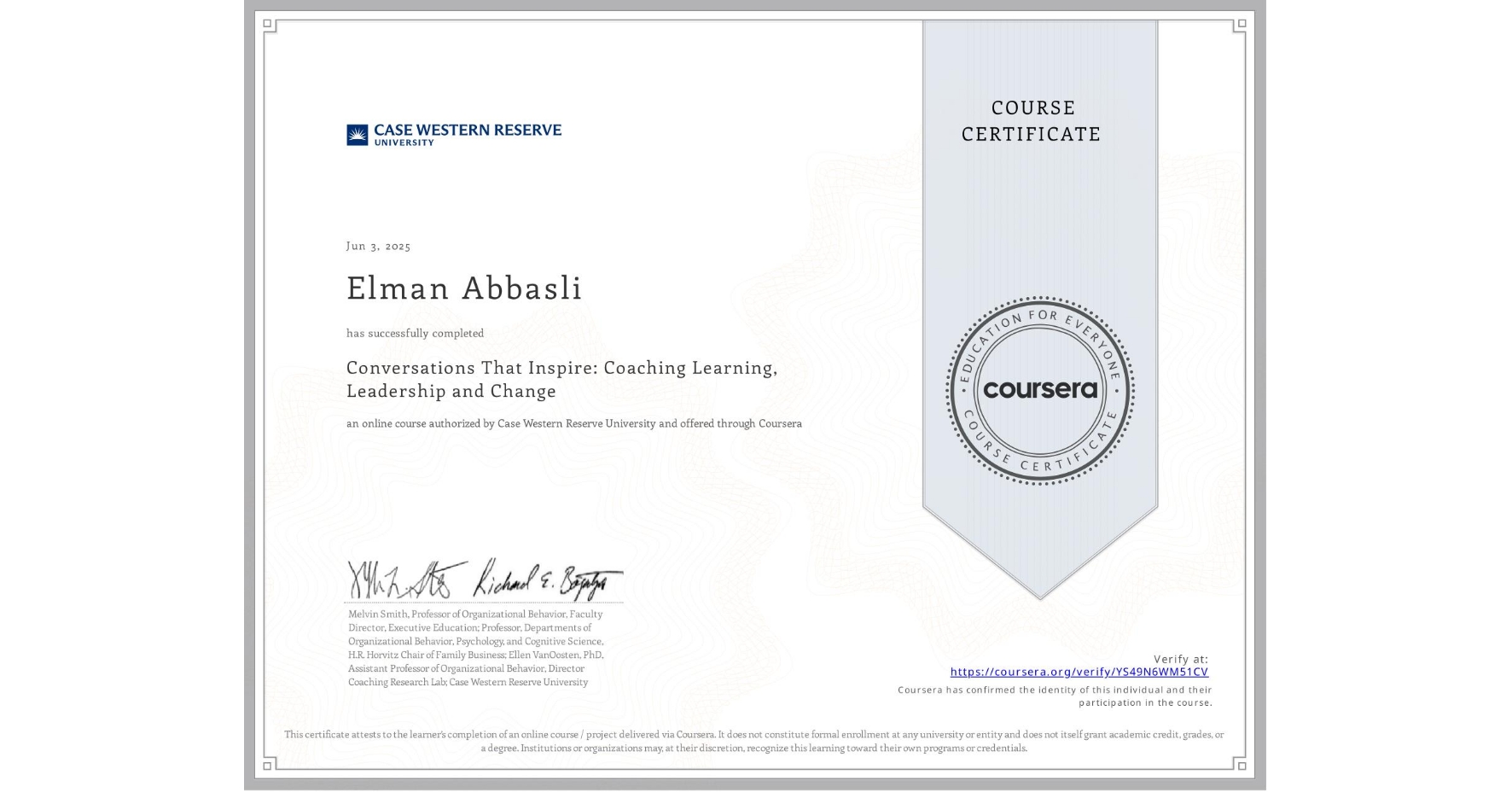 View certificate for Elman Abbasli, Conversations That Inspire: Coaching Learning, Leadership and Change, an online non-credit course authorized by Case Western Reserve University and offered through Coursera