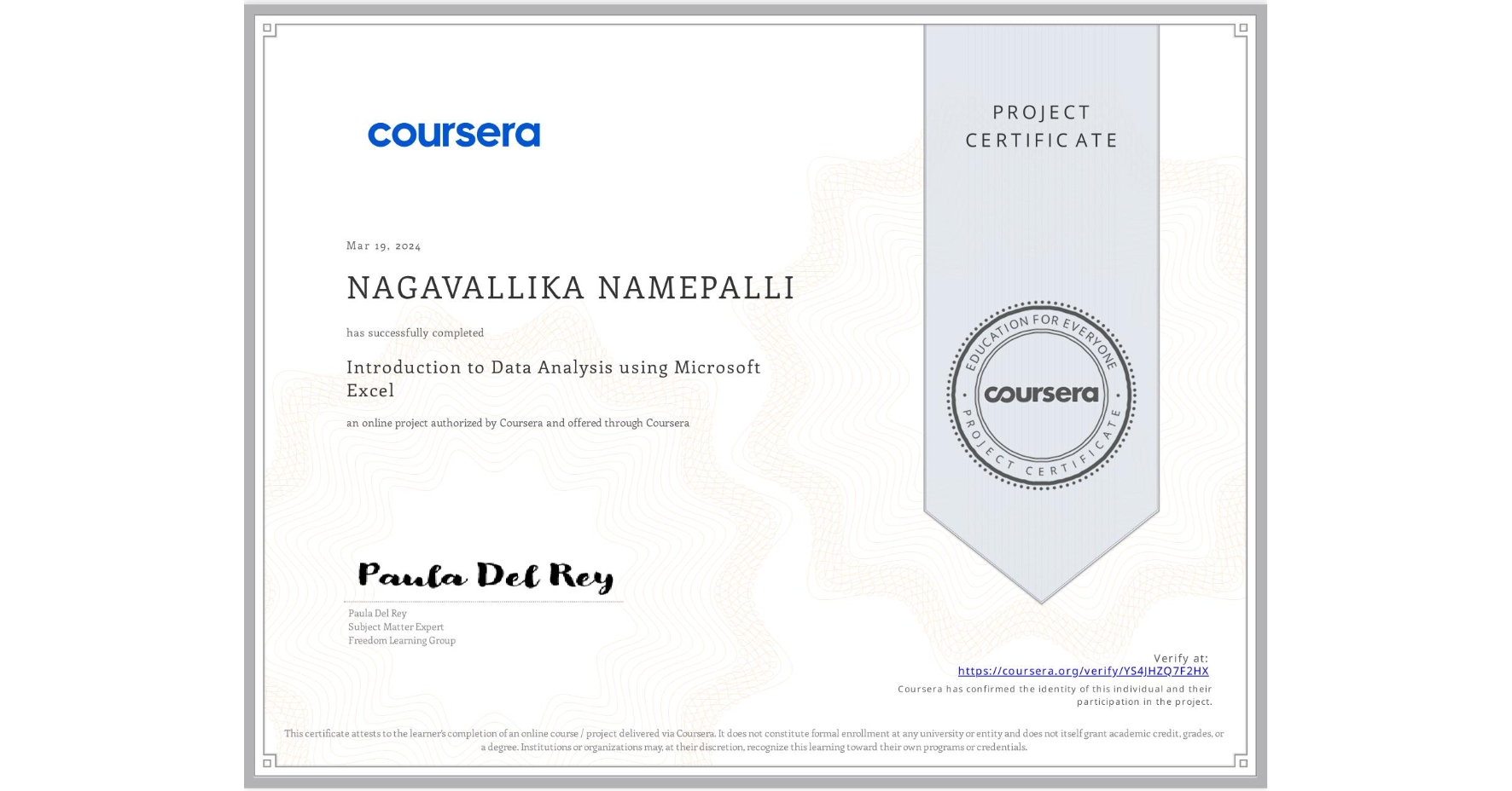 View certificate for NAGAVALLIKA NAMEPALLI, Introduction to Data Analysis using Microsoft Excel, an online non-credit course authorized by Coursera and offered through Coursera